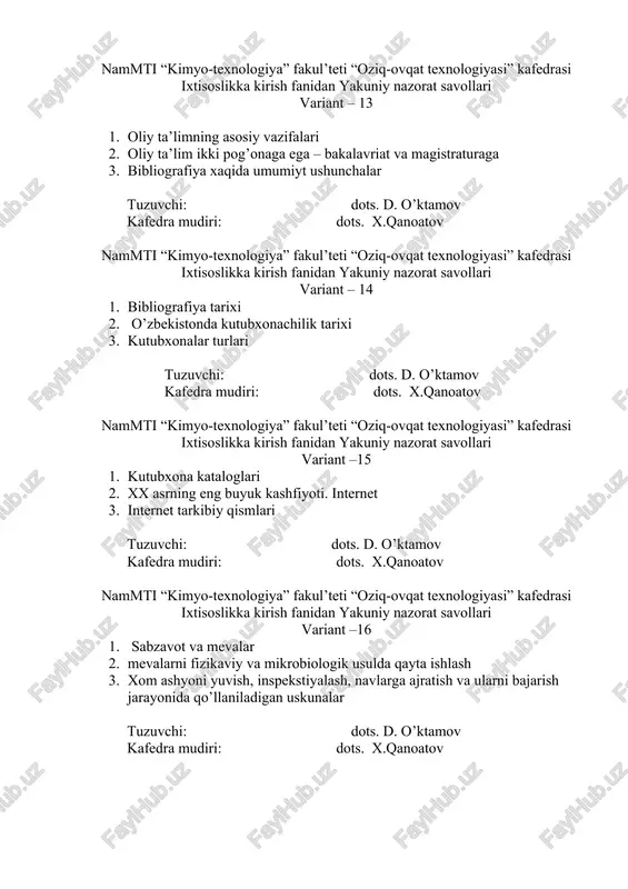 1. xom ashyoni qayta ishlashga uzatish 2. navlarga ajratish va saralash 3. xom ashyoni archish va uni blanshirlash tuzuvchi: dots. d. o’ktamov kafedra mudiri: dots. x.qanoatov nammti “kimyo-texnologiya” fakul’teti “oziq-ovqat texnologiyasi” kafedrasi ixtisoslikka kirish fanidan yakuniy nazorat savollari variant –19 1. oziq-ovqat sanoati 2. bioz 3. anabioz tuzuvchi: dots. d. o’ktamov kafedra mudiri: dots. x.qanoatov nammti “kimyo-texnologiya” fakul’teti “oziq-ovqat texnologiyasi” kafedrasi ixtisoslikka kirish fanidan yakuniy nazorat savollari variant –20 1. termoanabioz 2. osmoanabioz 3. astidoanabioz tuzuvchi: dots. d. o’ktamov kafedra mudiri: dots. x.qanoatov nammti “kimyo-texnologiya” fakul’teti “oziq-ovqat texnologiyasi” kafedrasi ixtisoslikka kirish fanidan yakuniy nazorat savollari variant –21 1. termosterilizatsiya 2. konserva mahsulotlarida shartli banka tushunchasi 3. kimyoviy sterilizatsiya tuzuvchi: dots. d. o’ktamov kafedra mudiri: dots. x.qanoatov nammti “kimyo-texnologiya” fakul’teti “oziq-ovqat texnologiyasi” kafedrasi ixtisoslikka kirish fanidan yakuniy nazorat savollari variant –22 1. mexanik sterilizatsiya 2. nurli sterilizatsiya 3. xom ashyoni blanshirlash va uning mohiyati tuzuvchi: dots. d. o’ktamov kafedra mudiri: dots. …