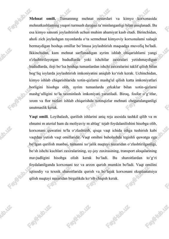 m mehnat sarflanadigan ayrim ishlab chiqarishlarni yangi o'zlashtirilayotgan hududlarda yoki ishchilar zaxiralari yetishmaydigan hududlarda, iloji bo‘lsa boshqa tumanlardan ishchi zaxiralarini taklif qilish bilan bog‘liq ioylarda joylashtirish imkoniyatini aniqlab ko‘rish kerak. uchinchidan, kimyo ishlab chiqarishlarida xotin-qizlarni mashg'ul qilish katta imkoniyatlari borligini hisobga olib, ayrim tumanlarda erkaklar bilan xotin-qizlarni mashg‘ulligini to‘la taxminlash imkoniyati yaratiladi. biroq, fosfor o‘g‘itlar, xrom va ftor tuzlari ishlab chiqarishda xotinqizlar mehnati chegaralanganligi unutmaslik kerak. vaqt omili. loyihalash, qurilish ishlarini aniq reja asosida tashkil qilib va m ehnatni m aterial ham da moliyaviy m ablag‘ tejab foydalanilishini hisobga olib, korxonani quwatini to'la o‘zlashtirib, qisqa vaqt ichida ishga tushirish kabi vaqtdan yutish vaqt omillaridir. vaqt omihni baholashda tegishli quwatga ega bo‘lgan qurilish manbai, tumanni xo‘jalik nuqtayi nazaridan o‘zlashtirilganligi, bo‘sh ishchi kuchlari zaxiralarining, uy-joy zaxirasining, transport aloqalarining mavjudligini hisobga olish kerak bo‘ladi. bu sharoitlardan to‘g‘ri foydalanilganda korxonani tez va arzon qurish mumkin bo'ladi. vaqt omilini iqtisodiy va texnik sharoitlarida qurish va …