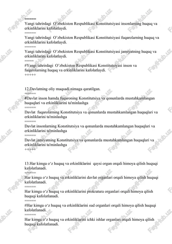 == jamiyat davlat hokimiyatining birdan – bir manbaidir. ===== oav davlat hokimiyatining birdan – bir manbaidir. ===== fuqorolar davlat hokimiyatining birdan – bir manbaidir. +++++ 15.o’zbekiston respublikasida …………………………… so’siz tan olinadi. ===== o’zbekiston respublikasida o’zbekiston respublikasi konstitutsiyasi ustunligi so’zsiz tan olinadi. ===== o’zbekiston respublikasida o’zbekiston respublikasi qonunlari ustunligi so’zsiz tan olinadi. ===== o’zbekiston respublikasida o’zbekiston respublikasi farmonlari ustunligi so’zsiz tan olinadi. ===== #o’zbekiston respublikasida o’zbekiston respublikasi konstitutsiyasi va qonunlari ustunligi so’zsiz tan olinadi. +++++ 16.o’zbekiston respublikasi ………………………….huquqli sub’ektidir. ===== #o’zbekiston respublikasi xalqaro munosabatlarning to’la huquqli sub’ektidir. ===== o’zbekiston respublikasi huquqiy munosabatlarning to’la huquqli sub’ektidir. ===== o’zbekiston respublikasi millatlararo munosabatlarning to’la huquqli sub’ektidir. ===== o’zbekiston respublikasi dinlararo munosabatlarning to’la huquqli sub’ektidir. +++++ 17.o’zbekiston respublikasining qanday fuqarolik o’rnatiladi. ===== o’zbekiston respublikasining butun hududida ko’p fuqarolik o’rnatiladi. ===== o’zbekiston respublikasining butun hududida turli xil fuqarolik o’rnatiladi. ===== #o’zbekiston respublikasining butun hududida yagona fuqarolik o’rnatiladi. ===== o’zbekiston respublikasining butun hududida millatidan kelib chiqib fuqarolik …