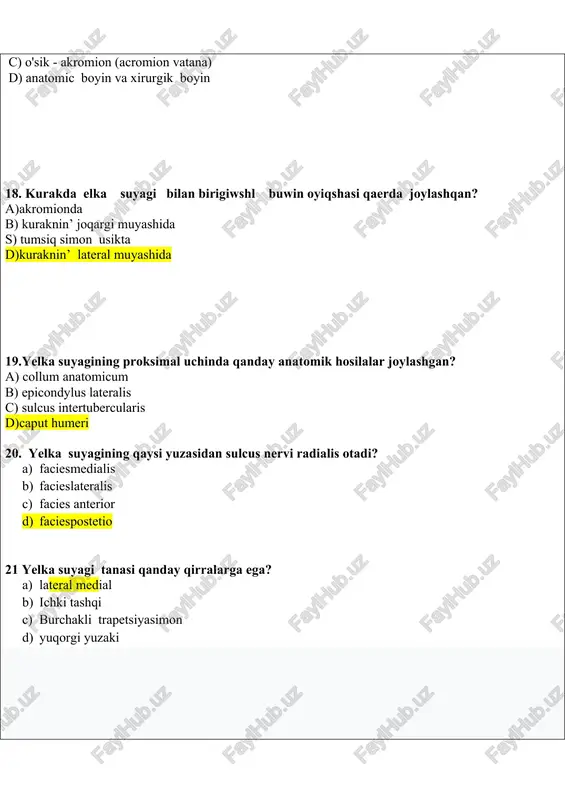 31. qaysi súyakning ishtirokisiz hosil boladigan proksimal qatordagi bogim? a) qayiqsimon; b)noqatsimon; c)uchqirali; d)boshchali. 32.barmoq suyaklari neshta? a) uch; b)tort; c) sakkiz; d) besh. 33.barmoqning qanday qismlari asosli emas? a)boshi; b)tanasi; c) asosi; d)boyin. 34. har ii-v barmaqta nechta falanga bor? a) ikki; b) ush; c) tort; d) besh. 35.elka suyagida bilak nervining egati qaeridan otadi: a)oldingiyuzasinan; b)ortqi yizasinan; c) medial yizasinan; d)lateral yizasinan. 36. tirsak suyaguning qaysi uchida boshshasi joylashgan.? a) proksimal; b) distal c)oldingi; d)ortqi 37.yelka suyagida qanday qirlari bor? a) lateral medial pastgi b)suyak orasi oldingi. c) medial dorsal pastgi d) paramedical pastgi suyakli 38.tirsak suyagi nin qanday yuzalari bar? a) oldingi; ortqi; medial; b)oldingi; ortqi; laterial c)medial panasiman lateral d)laterial. pastgiyuqorgi 39.qanday suyaklarda bigizsimon osik bor? a)yelka sorigishsimon b)tirsak yelkasuyagi c)kishik boltir bilaksuyagi d)katta boltir yelkasuyagi 40. qaysı suyaklarda eng ótkir qırlari bar? a)katta baltir; tirsak b)kishi baltir ; bilak c)bilak ;tirsak. d) son kishik, baltir …
