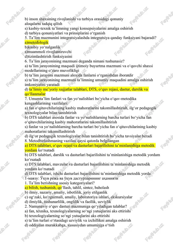 qitish jarayoni bosqichlari qaerda to‘g‘ri ko‘rsatilgan? a) kuzatish, suxbat, anketa, maktab xujjatlarini o‘rganish b) kuzatish, ishontirish, mashq, suhbat s) kuzatish, anketa, laboratoriya, ekskursiya, illyustratsiya d) kuzatish, hikoya, suhbat, ma’ruza, anketa 3. o‘quv jarayonini rejalashtirish xujjatlariga nimalar kiradi? a)taqvim-mavzuiy reja, darsning texnologik xaritasi, metodik qo‘llanmalar, darsliklar b) ma’ruza matni, foydalaniladigan adabiyotlar majmuasi s) taqvim-mavzuiy reja, darsning texnologik xaritasi d) darsning texnologik xaritasi, model 4. ta’lim mazmuni vazifalariga nimalar kiradi? a) o‘quvchilar bilimlarini chuqur egallashga yangicha yondoshuvlarni ishlab chiqish b) inson shaxsining rivojlanishi va tarbiya orasidagi qonuniy aloqalarni tadqiq qilish s) kasbiy-texnik ta’limning yangi konsepsiyalarini amalga oshirish d) tarbiya qonuniyatlari va prinsiplarini o‘rganish 5. ta’lim mazmunini integratsiyalashda integratsiya qanday funksiyani bajaradi? a)metodologik b)kasbiy yo‘nalganlik s)muammoli rivojlantiruvchi d)tizimlashtirish funksiyasini 6. ta’lim jarayonining mazmuni deganda nimani tushunasiz? a) ta’lim jarayonining maqsadi ijtimoiy buyurtma mazmuni va o‘quvchi shaxsi modellarining o‘zaro muvofikligi b) ta’lim jarayoni mazmuni aloxida fanlarni o‘rganishdan iboratdir s) ta’lim jarayonining mazmuni ta’limning umumiy …