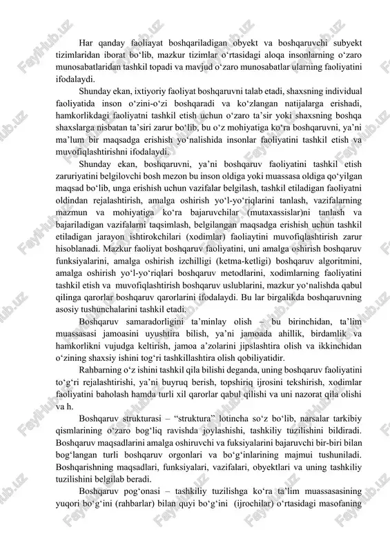 larga erishadi, hamkorlikdagi faoliyatni tashkil etish uchun o‘zaro ta’sir yoki shaxsning boshqa shaxslarga nisbatan ta’siri zarur bo‘lib, bu o‘z mohiyatiga ko‘ra boshqaruvni, ya’ni ma’lum bir maqsadga erishish yo‘nalishida insonlar faoliyatini tashkil etish va muvofiqlashtirishni ifodalaydi. shunday ekan, boshqaruvni, ya’ni boshqaruv faoliyatini tashkil etish zaruriyatini belgilovchi bosh mezon bu inson oldiga yoki muassasa oldiga qo‘yilgan maqsad bo‘lib, unga erishish uchun vazifalar belgilash, tashkil etiladigan faoliyatni oldindan rejalashtirish, amalga oshirish yo‘l-yo‘riqlarini tanlash, vazifalarning mazmun va mohiyatiga ko‘ra bajaruvchilar (mutaxassislar)ni tanlash va bajariladigan vazifalarni taqsimlash, belgilangan maqsadga erishish uchun tashkil etiladigan jarayon ishtirokchilari (xodimlar) faoliaytini muvofiqlashtirish zarur hisoblanadi. mazkur faoliyat boshqaruv faoliyatini, uni amalga oshirish boshqaruv funksiyalarini, amalga oshirish izchilligi (ketma-ketligi) boshqaruv algoritmini, amalga oshirish yo‘l-yo‘riqlari boshqaruv metodlarini, xodimlarning faoliyatini tashkil etish va muvofiqlashtirish boshqaruv uslublarini, mazkur yo‘nalishda qabul qilinga qarorlar boshqaruv qarorlarini ifodalaydi. bu lar birgalikda boshqaruvning asosiy tushunchalarini tashkil etadi. boshqaruv samaradorligini ta’minlay olish – bu birinchidan, ta’lim muassasasi jamoasini uyushtira …