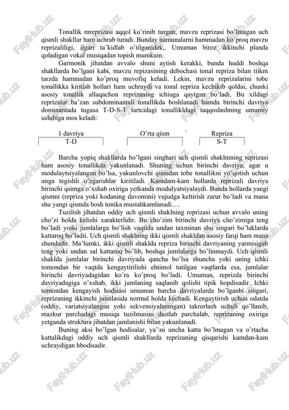 bo’lgani kabi bu yerda asosiy tonallikda noturg’un tovushlarning kelishi yoki ayniqsa, unga tobe tonalliklarning kiritilishi kontrastningh asosi hisoblanadi. ikki qismli shaklda o’rta qismning mujsiqasi go’yo funksiya tomon toyib ketishdan “qo’rqqanday”, nuqul dominantd aatrofida aylanaveradi, asosiy markaz tomon intilish esa unchalik sezilmaydi. `ma’lumki ikki qismli shakllarda bitta dominantali garmoniya bilan to’ldirilgan o’rta qsimlar bo’ladi. uch qismli shaklda esa bunday hollar kam uchraydi, chuinki unda rivojlsh ko’pincha mrakkabroq yo’llar bilan amalga oshiriladi.o’rta qismni keng rivojlantirish imkoniyati ayrim tonallikda modulyatsiyalash uchun, agar zarur bo’lib qolsa, uni asosiy markazga qaytarish uchun yetarli vaqt beradi. …. ko’pichilik o’ra qism uchun bosh dominantda kelgan yarim kadensiya yoki dominantali tonallikda tonika bilan tamomlanish xarakterli xusuiyatdir. bu uchunchi qism- reprizada u yoki buintebsivlikdagi prediktni yaratadi. ba’zan esa predikt qo’shimcha kadensiyalar bilan yonma-yon kelgan holda ilgari erishilgan b osh dominanta darajasida kuchayib ketadi. ko’pincha o’rta qismning oxiriga kiritiladigan dominantali o’rgan punkti prediktli kuchlanishning ortib ketishiga ko’maklashadi. ba’zan, ayniqsa tobe …