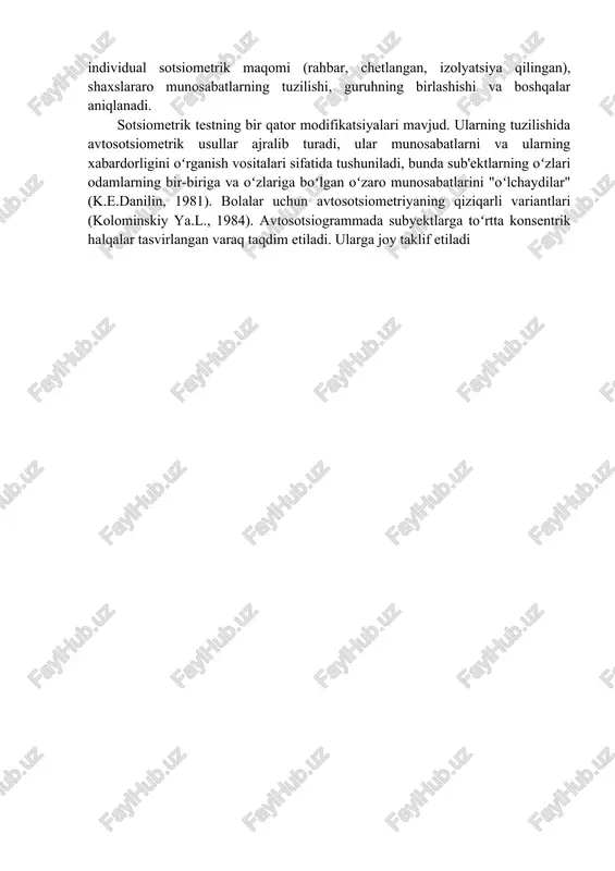 gʻular va munosabatlarni aniq asoslashni talab qiladigan protseduralar oʻsmirlikdan oldin bolalarni oʻrganish uchun juda kam foyda keltiradi. toʻrtinchidan, shaxslararo munosabatlarni diagnostika qilishning boshlangʻich nuqtasi (bu erda biz psixologning shaxslararo munosabatlar toʻgʻrisidagi hukmi asos boʻlgan psixologik parametrlarni nazarda tutamiz). shaxslararo munosabatlarni baholashda mos yozuvlar nuqtalari tadqiqot natijalari bir xil atamalar bilan izohlangan hollarda ham sezilarli darajada farqlanadi. ba'zi usullar uchun asosiy koʻrsatkichlar shaxslararo jozibadorlik, sub'ektiv tanlash holatlari, boshqalar uchun - oʻzaro ta'sirning har bir ishtirokchisining chuqur motivatsion va ehtiyoj xususiyatlari, boshqalar uchun - xatti-harakatlarning vaziyatli determinantlari va boshqalar. muayyan nazariy qarashlar. olingan ma'lumotlarning talqinini tanqidiy tushunish uchun buni yodda tutish kerak. yana bir narsani ta'kidlash kerak. turli xil yondashuvlarda shaxslararo munosabatlarni baholash shaxsning aqliy faoliyatining turli darajalari bilan bogʻliq boʻlgan turli xil ruhiy determinantlarga asoslanadi. shu sababli, turli xil usullarning test materialining mazmuni tadqiqot ma'lumotlariga asoslangan psixologning mulohazalari bilan har xil "uzoqlikda" boʻladi: kuzatuvning miqdoriy ma'lumotlari asosida, shuningdek, maxsus soʻrovnoma asosida …