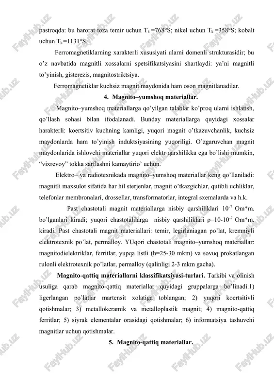 da va x.k.larda ishlatiladi. dimiy magnitni magnit potogi-oqimi vaqt o’tishi bilan kamayadi; buni-xodisani magnitni eskirishi deb ataladai. eskirish ikki xil bo’ladi: qaytadigan va qaytmaydigan. qaytadigan eskirish zarb berish ta’sirida, siltash, xaroratni keskintebranishi, tashqi doimiy maydonni ta’siri natijasida xosil bo’ladi. bu v ni 1-3%ga kamayishiga olib keladi. eskirgan magnit xossalarini tiklash mumkin. buning uchun qayta magnitlash kerak. qaytmaydigan eskirish. bu vaqt o’tishi bilan material strukturasini o’zgarishi bilan bog’langan. qayta magnitlanganda o’zgarish (magnit xossasi) tiklanmaydi. magnito-qattiq materiallarni yuqori koertsitiv kuchga ega bo’lishi uchun kristallik panjarada ligerlash yo’li bilan ko’p sonli ichki kuchlanishlarni xosil qilish kerak, dislokatsiyalarni va boshqa nuqsonlarni xam. so’ngra termik ishlanadi. eng yuqori ne ni magnitli va magnit emas fazalar aralashmasidan tashkil topgan materiallarda bo’ladi. nazorat savollari 1. qiyin eriydigan metall deb kanday metallga aytiladi? misol keltiring. 2. sovuqqa chidamli material deb kanday materialga aytiladi? misol keltiring. 3. qanday materiallar radiatsiga chidamli deyiladi? 4. qanday qotishmaga elektrotexnik po’lat deyiladi? 5. …