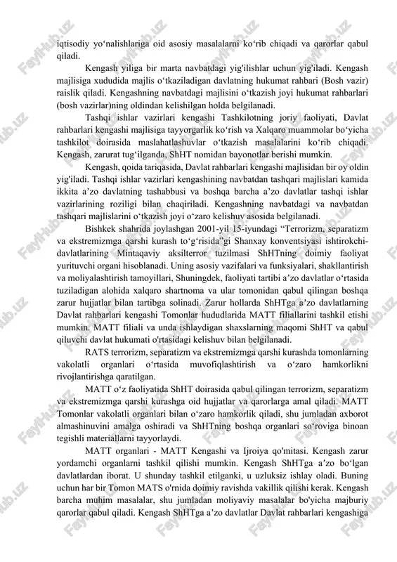 yunda sankt-peterburgda bo‘lib o‘tgan sammitda shanxay hamkorlik tashkilotining nizomi imzolandi. nizom 26 moddadan iborat bo‘lib, unda shhtning maqsad va vazifalari, hamkorlik tamoyillari, yo‘nalishlari, shhtning tashkiliy tuzilmasi, moliyalashtirilishi, boshqa davlatlar va xalqaro tashkilotlar bilan aloqalari, amal qilish muddati va kuchga kirishi, shuningdek til, nizolarni hal qilish, o'zgartirish va qo'shimchalardan iborat. davlat rahbarlari kengashi shhtning oliy organi hisoblanadi. u tashkilot faoliyatining ustuvor yo'nalishlarini belgilaydi va asosiy yo'nalishlarini ishlab chiqadi, uning ichki tuzilishi va faoliyati, boshqa davlatlar va xalqaro tashkilotlar bilan o'zaro munosabatlarining asosiy masalalarini hal qiladi, shuningdek, eng dolzarb xalqaro muammolarni ko'rib chiqadi. kengash yiliga bir marta navbatdagi yig'ilishlar uchun yig'iladi. davlat rahbarlari kengashi majlisida raislik keyingi majlisni tashkil etuvchi davlat rahbari tomonidan amalga oshiriladi. kengashning navbatdagi majlisini o‘tkazish joyi, qoida tariqasida, shhtga a’zo davlatlar nomlarining rus alifbosi tartibida belgilanadi. hukumat rahbarlari (bosh vazirlar) kengashi tashkilot byudjetini qabul qiladi, tashkilot doirasidagi oʻzaro hamkorlikni rivojlantirishning aniq, ayniqsa, iqtisodiy yoʻnalishlariga oid asosiy masalalarni koʻrib …