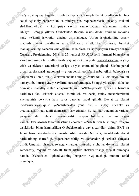 esa inson omilini kamaytirib, korrupsiyaviy xavflarni bartaraf etmoqda. so‘nggi yillardagi islohotlar doirasida mahalliy ishlab chiqaruvchilarni qo‘llab-quvvatlash, kichik biznesni xaridlarda faol ishtirok etishini ta’minlash va ochiq tanlov mexanizmlarini kuchaytirish bo‘yicha ham qator qarorlar qabul qilindi. davlat xaridlarini modernizatsiya qilish yo‘nalishlaridan yana biri – sun’iy intellekt va avtomatlashtirilgan tahlil tizimlarini joriy etishdir. bu tizimlar yordamida xaridlar jarayoni tahlil qilinadi, samaradorlik darajasi baholanadi va aniqlangan kamchiliklar asosida takomillashtirish choralari ko‘riladi. shu bilan birga, xalqaro tashkilotlar bilan hamkorlikda o‘zbekistonning davlat xaridlari tizimi bmt va jahon banki standartlariga muvofiqlashtirilmoqda. natijada, mamlakatda davlat xaridlarining shaffofligi, raqobatbardoshligi va samaradorligi sezilarli darajada oshdi. umuman olganda, so‘nggi yillardagi iqtisodiy islohotlar davlat xaridlarini zamonaviy, raqamli va adolatli tizim sifatida shakllantirishga xizmat qilmoqda hamda o‘zbekiston iqtisodiyotining barqaror rivojlanishiga muhim turtki bermoqda. 1.davlat xaridlarining iqtisodiy mohiyati va ularning asosiy maqsadlari davlat xaridlarining mazmuni, turlari va ishtirokchilari. davlat xaridlari deganda davlat tashkilotlari, idoralar, byudjet muassasalari yoki davlat ulushi mavjud bo‘lgan korxonalar tomonidan tovarlar, …