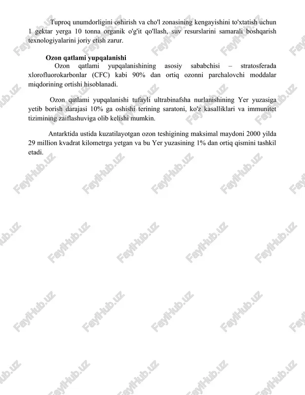 h, suv resurslarini samarali boshqarish texnologiyalarini joriy etish zarur. ozon qatlami yupqalanishi ozon qatlami yupqalanishining asosiy sababchisi – stratosferada xlorofluorokarbonlar (cfc) kabi 90% dan ortiq ozonni parchalovchi moddalar miqdorining ortishi hisoblanadi. ozon qatlami yupqalanishi tufayli ultrabinafsha nurlanishining yer yuzasiga yetib borish darajasi 10% ga oshishi terining saratoni, ko'z kasalliklari va immunitet tizimining zaiflashuviga olib kelishi mumkin. antarktida ustida kuzatilayotgan ozon teshigining maksimal maydoni 2000 yilda 29 million kvadrat kilometrga yetgan va bu yer yuzasining 1% dan ortiq qismini tashkil etadi. 📌xulosa issiqxona effekti, ozon qatlamining susayishi, cho'llanish va tuzlanish jahon ekotizimiga jiddiy tahdid soladi, global isish va tabiiy ofatlar xavfini oshiradi. shu sababli, ularning oldini olish choralarini ko'rish zarur. 📚foydalanilgan adabiyotlar 1. ipcc. (yillar). iqlim o'zgarishi haqida hukumatlararo panelning hisoti. [iqlim o'zgarishi bo'yicha hukumatlararo panel hisoti]. 2. solomon, s., qin, d., manning, m., chen, z., marquis, m., averyt, k. b., ... miller, h. l. (2007)
