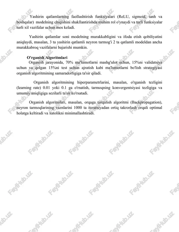 boshqalar) modelning chiqishini shakllantirishda muhim rol o'ynaydi va turli funksiyalar turli xil vazifalar uchun mos keladi. yashirin qatlamlar soni modelning murakkabligini va ifoda etish qobiliyatini aniqlaydi, masalan, 3 ta yashirin qatlamli neyron tarmog'i 2 ta qatlamli modeldan ancha murakkabroq vazifalarni bajarishi mumkin. o'rganish algoritmlari organish jarayonida, 70% ma'lumotlarni mashg'ulot uchun, 15%ni validatsiya uchun va qolgan 15%ni test uchun ajratish kabi ma'lumotlarni bo'lish strategiyasi organish algoritmining samaradorligiga ta'sir qiladi. organish algoritmining hiperparametrlarini, masalan, o'rganish tezligini (learning rate) 0.01 yoki 0.1 ga o'rnatish, tarmoqning konvergentsiyasi tezligiga va umumiy aniqligiga sezilarli ta'sir ko'rsatadi. organish algoritmlari, masalan, orqaga tarqalish algoritmi (backpropagation), neyron tarmoqlarining vaznlarini 1000 ta iteratsiyadan ortiq takrorlash orqali optimal holatga keltiradi va xatolikni minimallashtiradi. 📌xulosa neyron tarmoqlari arxitekturasini tanlash va yaratish jarayoni murakkab bo'lib, ma'lumotlar turi va vazifaga bog'liq holda optimal strukturani tanlash muhim ahamiyatga ega. muvaffaqiyatli neyron tarmog'ini yaratish uchun turli arxitekturalarni sinab ko'rish va ularning samaradorligini baholash zarur. 📚foydalanilgan adabiyotlar …