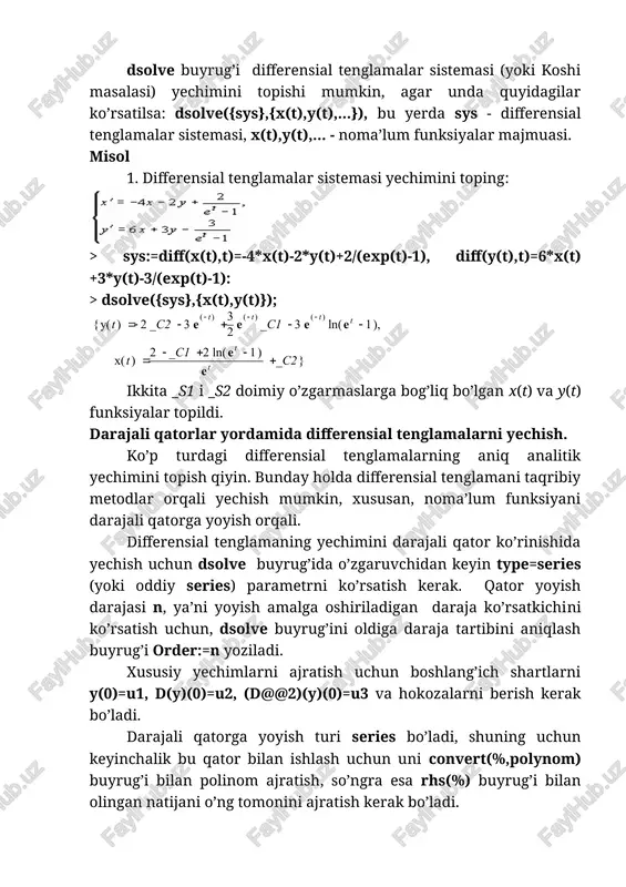 ordamida albatta ko’phad ko’rinishiga keltirish kerak. > convert(%,polynom): y2:=rhs(%): > p1:=plot(y1,x=-3..3,thickness=2,color=black): > p2:=plot(y2,x=-3..3, linestyle=3,thickness=2,color=blue): > with(plots): display(p1,p2); rasmda ko’rinib turibdiki, darajali qatorning aniq yechimiga yaqinlashishi taxminan - 1 restart; ordev=6: > eq:=diff(y(x),x$2)-x*sin(y(x))=sin(2*x): > cond:=y(0)=0, d(y)(0)=1: > de:=dsolve({eq,cond},y(x),numeric); de:=proc(rkf45_x)...end izoh: agar x o’zgaruvchining biror fiksirlangan qiymatida yechimni topish kerak bo’lsa , shu qiymat oldindan berilishi kerak, masalan, x=0.5 da quyidagi teriladi: > de(0.5); > with(plots): > odeplot(de,[x,y(x)],-10..10,thickness=2); endi koshi masalasining darajali qator ko’rinishida taqribiy yechimini topamiz va grafigini yasaymiz. > dsolve({eq, cond}, y(x), series) > convert(%, polynom):p:=rhs(%): > p1:=odeplot(de,[x,y(x)],-2..3, thickness=2,color=black): > p2:=plot(p,x=-2..3,thickness=2,linestyle=3,color=blue): > display(p1,p2); yechimning darajali qatorga yaqinlashuvi taxminan -1 restart; cond:=x(0)=1,y(0)=2: sys:=diff(x(t),t)=2*y(t)*sin(t)-x(t)-t,diff(y(t),t)=x(t): f:=dsolve({sys,cond},[x(t),y(t)],numeric): > with(plots): p1:=odeplot(f,[t,x(t)],-3..7, color=black, thicness=2,linestyle=3): p2:=odeplot(f,[t,y(t)],-3..7,color=green,thickness=2): > p3:=textplot([3.5,8,"x(t)"], font=[times, italic, 12]): > p4:=textplot([5,13,"y(t)"], font=[times, italic, 12]): > display(p1,p2,p3,p4); nazorat savollari 1. mapleda differensial tenglamalar qanday yechiladi? 2. yuqori tartibli differensial tenglamalar qanday yechiladi? 3. yechimning fundamental sistemasi qanday topiladi? 4. koshi masalasi qanday yechiladi? 5. differensial tenglamaning …