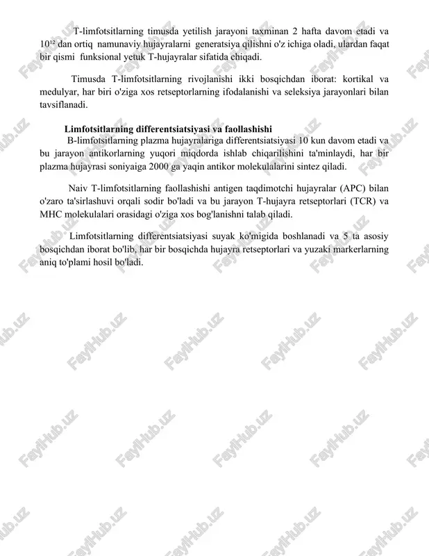 t-limfotsitlarning timusda yetilish jarayoni taxminan 2 hafta davom etadi va 10¹² dan ortiq namunaviy hujayralarni generatsiya qilishni o'z ichiga oladi, ulardan faqat bir qismi funksional yetuk t-hujayralar sifatida chiqadi. timusda t-limfotsitlarning rivojlanishi ikki bosqichdan iborat: kortikal va medulyar, har biri o'ziga xos retseptorlarning ifodalanishi va seleksiya jarayonlari bilan tavsiflanadi. limfotsitlarning differentsiatsiyasi va faollashishi b-limfotsitlarning plazma hujayralariga differentsiatsiyasi 10 kun davom etadi va bu jarayon antikorlarning yuqori miqdorda ishlab chiqarilishini ta'minlaydi, har bir plazma hujayrasi soniyaiga 2000 ga yaqin antikor molekulalarini sintez qiladi. naiv t-limfotsitlarning faollashishi antigen taqdimotchi hujayralar (apc) bilan o'zaro ta'sirlashuvi orqali sodir bo'ladi va bu jarayon t-hujayra retseptorlari (tcr) va mhc molekulalari orasidagi o'ziga xos bog'lanishni talab qiladi. limfotsitlarning differentsiatsiyasi suyak ko'migida boshlanadi va 5 ta asosiy bosqichdan iborat bo'lib, har bir bosqichda hujayra retseptorlari va yuzaki markerlarning aniq to'plami hosil bo'ladi. 📌xulosa limfopoez, ya'ni limfotsitlarning hosil bo'lishi, suyak ko'migi va limfoid to'qimalarida sodir bo'lib, antigenga bog'liq va …