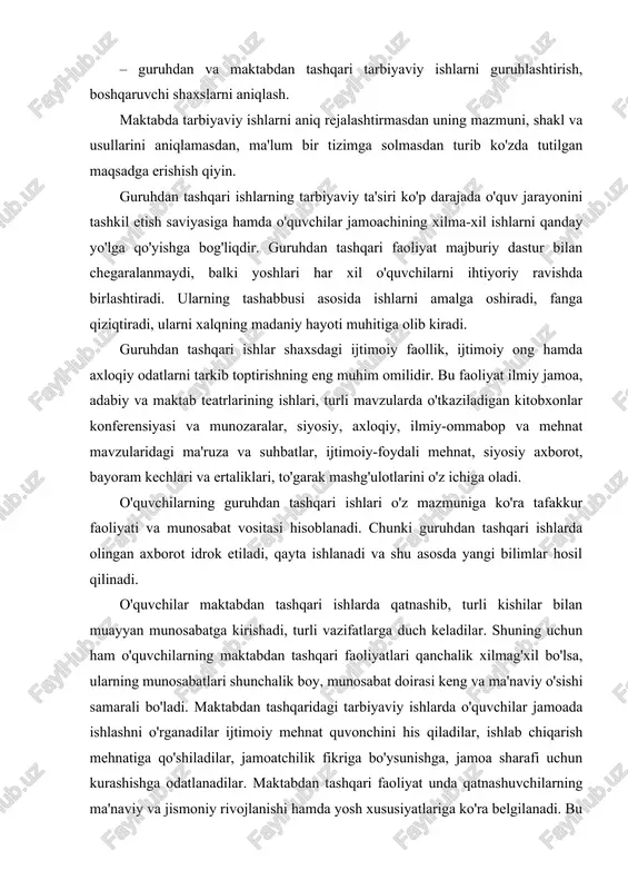 iga qo'shiladilar, jamoatchilik fikriga bo'ysunishga, jamoa sharafi uchun kurashishga odatlanadilar. maktabdan tashqari faoliyat unda qatnashuvchilarning ma'naviy va jismoniy rivojlanishi hamda yosh xususiyatlariga ko'ra belgilanadi. bu jarayonga ular ta'lim olayotgan maktabning sharoiti ham ta'sir etadi. garchand mamlakatimizdagi barcha maktablarning vazifalari bir bo'lsa-da, o'sha maktablarning o'ziga xos xususiyatlari bor va bu xususiyatlr madaniy va milliy sharoitlarda yaqqol ko'rinadi. tarbiyachilar, guruh rahbarlarining guruhdan va maktabdan tashqari olib boradigan tarbiyaviy ishlarida quyidagi ish usullaridan foydalanishlari maqsadga muvofiqdir. 1. og'zaki ish usullari. turli axborotlar, majlislr, ertalabki yig'inlar, maoruzalar, kitobxonlar konferensiyalari, munozaralar, uchrashuvlar, og'zaki gazetalar, radiojurnallar. 2. amaliy ish olib borish usullari, turli joylarga sayyohtlar, sport musobaqalari, olimpiada, iztoparlar ish foaliyati, yosh tabiatshunoslar to'garaklari, shanbaliklar. 3. ko'rgazmali ish usullari. maktab muzeylari, urush va mehnat qahramonlari xonasi, yangi kitoblar ko'rgazmalari. tarbiyaviy ish pedagogdan butun qolibiliyatini ishga solishni, tinmay izlanishni taqozo etadi. chunki kelajak avlod tarbiyalangan, uyushgan, axil, jonajon vatanimizning haqiqiy fuqarolari bo'lishlari lozim. guruhdan tashqari ishlarning forma …