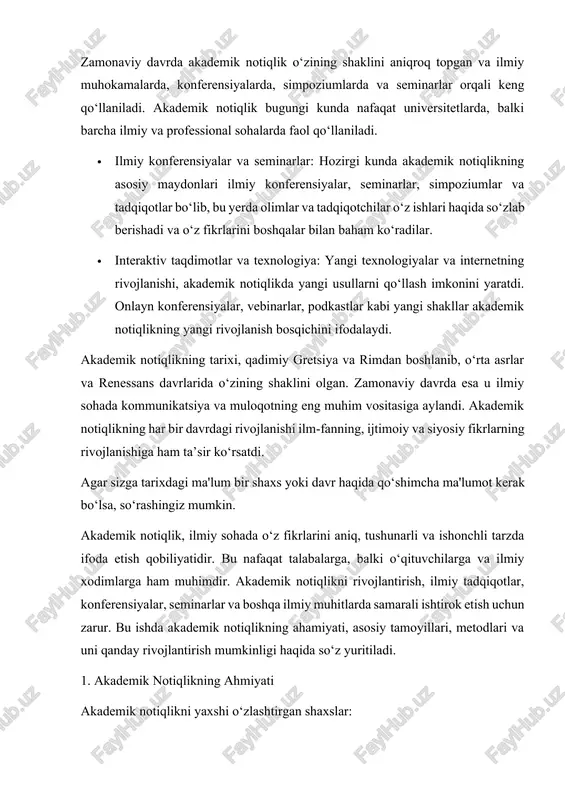 uvchan va raqobatbardosh dunyoda muvaffaqiyatga erishish uchun zarur ko‘nikma bo‘lib qolmoqda. 2. akademik notiqlikning asosiy tamoyillari akademik notiqlikda e'tiborga olinishi kerak bo‘lgan asosiy tamoyillar: · aniklik: fikrlaringizni aniq va tushunarli ifodalash. bu tinglovchilarning mavzuni yaxshi tushunishiga yordam beradi. · mantiqlilik: o‘z fikrlaringizni ilmiy asosda, mantiqan to‘g‘ri ravishda ifodalash. · izchillik: ma'ruza yoki taqdimotni bir butunlikda olib borish va har bir bo‘limni bir-biriga bog‘lash. · ma'lumotni ilmiy asoslash: har qanday dalil va fikrni ishonchli manbalar bilan asoslash, statistik ma'lumotlardan foydalanish. · yaxshi nutq tuzilishi: kirish, asosiy qism va xulosa bo‘limlaridan iborat mukammal bir tuzilma yaratish. 3. akademik notiqlikni rivojlantirish usullari akademik notiqlikni rivojlantirish uchun quyidagi usullardan foydalanish mumkin: · ko‘p o‘qish va tadqiqotlar olib borish: ilmiy maqolalar, kitoblar, va boshqa manbalarni o‘qish orqali bilim darajasini oshirish. · nutqni mashq qilish: nutqni muntazam ravishda mashq qilish va turli mavzularda ma'ruzalar tayyorlash. · yuqori sifatli taqdimotlarni o‘rganish: muvaffaqiyatli akademik notiqlik namunalari bo‘lgan ma'ruzalarni …