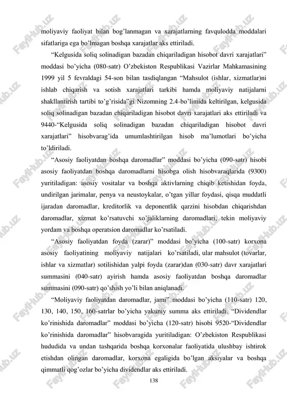 hisobvarag’ida yuritiladigan: kadrlarni tayyorlash va qayta tayyorlash xarajatlari, axboriy, auditorlik va maslahat xizmatlariga haq to’lash xarajatlari, kompensatsiyalaydigan va rag’batlantiradigan xususiyatdagi to’lovlar, ish haqini hisoblab yozishda hisobga olinmaydigan to’lovlar va xarajatlar, bank va depozitariy xizmatlariga haq, zararlar, jarimalar, penyalar va operatsion faoliyat jarayonida yuzaga keladigan, ishlab chiqarish jarayoni, 138 moliyaviy faoliyat bilan bog’lanmagan va xarajatlarning favqulodda moddalari sifatlariga ega bo’lmagan boshqa xarajatlar aks ettiriladi. “kelgusida soliq solinadigan bazadan chiqariladigan hisobot davri xarajatlari” moddasi bo’yicha (080-satr) o’zbekiston respublikasi vazirlar mahkamasining 1999 yil 5 fevraldagi 54-son bilan tasdiqlangan “mahsulot (ishlar, xizmatlar)ni ishlab chiqarish va sotish xarajatlari tarkibi hamda moliyaviy natijalarni shakllantirish tartibi to’g’risida”gi nizomning 2.4-bo’limida keltirilgan, kelgusida soliq solinadigan bazadan chiqariladigan hisobot davri xarajatlari aks ettiriladi va 9440-“kelgusida soliq solinadigan bazadan chiqariladigan hisobot davri xarajatlari” hisobvarag’ida umumlashtirilgan hisob ma’lumotlari bo’yicha to’ldiriladi. “asosiy faoliyatdan boshqa daromadlar” moddasi bo’yicha (090-satr) hisobi asosiy faoliyatdan boshqa daromadlarni hisobga olish hisobvaraqlarida (9300) yuritiladigan: asosiy vositalar va boshqa aktivlarning …