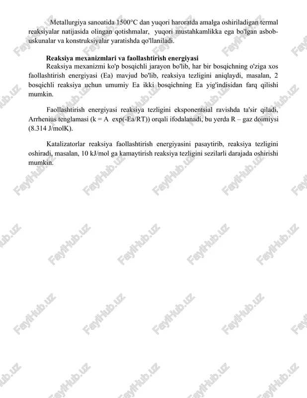 ega bo'lgan asbob-uskunalar va konstruksiyalar yaratishda qo'llaniladi. reaksiya mexanizmlari va faollashtirish energiyasi reaksiya mexanizmi ko'p bosqichli jarayon bo'lib, har bir bosqichning o'ziga xos faollashtirish energiyasi (ea) mavjud bo'lib, reaksiya tezligini aniqlaydi, masalan, 2 bosqichli reaksiya uchun umumiy ea ikki bosqichning ea yig'indisidan farq qilishi mumkin. faollashtirish energiyasi reaksiya tezligini eksponentsial ravishda ta'sir qiladi, arrhenius tenglamasi (k = a exp(-ea/rt)) orqali ifodalanadi, bu yerda r – gaz doimiysi (8.314 j/molk). katalizatorlar reaksiya faollashtirish energiyasini pasaytirib, reaksiya tezligini oshiradi, masalan, 10 kj/mol ga kamaytirish reaksiya tezligini sezilarli darajada oshirishi mumkin. 📌xulosa ko'pgina kimyoviy reaksiyalar issiqlik energiyasi talab qiladi va reaksiya natijasida turli xil mahsulotlar, jumladan, yangi moddalar hosil bo'ladi. ushbu mahsulotlarning xossalari dastlabki moddalarning xossalaridan farq qiladi. 📚foydalanilgan adabiyotlar 1. issiqlik energiyasini talab qiladigan kimyoviy reaksiyalar va ularning mahsulotlari haqida ma'lumotlarni o'z ichiga olgan ilmiy maqolalar to'plami. 2. kimyoviy termodinamika darsliklari (masalan, atkins de paula "physical chemistry"). 3. endotermik reaksiyalarni o'rganishga bag'ishlangan …