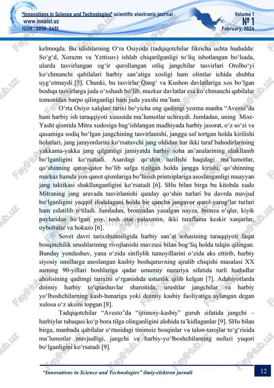 qaratgan s.yatsenko, persepol devoriy suratlarini yozma manbalar ma’lumotlari bilan qiyosiy tahlil qilish asosida orolbo‘yi ko‘chmanchi qabilalari bilan birga o‘rta osiyoning ziroatchi-o‘troq aholisi harbiy tarixiga oid yangi ma’lumotlarni keltirib o‘tadi [4]. orolbo‘yi ko‘chmanchi qabilalarining o‘rta osiyo xalqlari harbiy san’ati taraqqiyotidagi keyingi bosqich bu antik davrlar bo‘lib, miloddan avvalgi iv va milodiy iii asrlarni o‘z ichiga oladi. bu davrda orolbo‘yi ko‘chmanchi qabilalari o‘rta osiyo o‘troq xalqlari va davlatlari bilan birga qadimgi sharq va ulkan yevrosiyo dashtlarida kechgan siyosiy jarayonlarga jalb qilinib, bu jarayonlarda juda katta o‘rin tutganlar. aleksandr makedonskiyning bosqinchilik yurishlari bilan bog‘liq ravishda orolbo‘yi ko‘chmanchi qabilalari sharq xalqlari, jumladan o‘rta osiyo davlatlarida harbiy sohaning taraqqiyotiga ulkan hissa qo‘shdilarki, bu yozma manbalar ma’lumotlari va arxeologik tadqiqotlar natijalari orqali to‘liq tasdiqlangan. ellinistik davlatlar harbiy soha taraqqiyotida ham orolbo‘yi ko‘chmanchi qabilalari muhim o‘rin egallaganlar. tarixdan ma’lumki, yunon – baqtriya davlati aynan ko‘chmanchi qabilalar hujumi natijasida inqirozga yuz tutgan edi. arxeologik tadqiqotlar shuni ko‘rsatadiki, antik …
