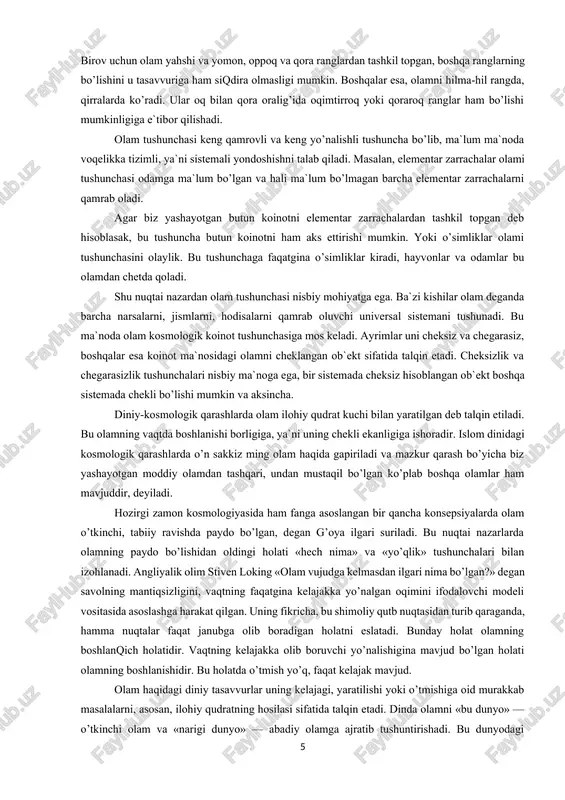 qalar esa, olamni hilma-hil rangda, qirralarda ko’radi. ular oq bilan qora oralig’ida oqimtirroq yoki qoraroq ranglar ham bo’lishi mumkinligiga e`tibor qilishadi. olam tushunchasi keng qamrovli va keng yo’nalishli tushuncha bo’lib, ma`lum ma`noda voqelikka tizimli, ya`ni sistemali yondoshishni talab qiladi. masalan, elementar zarrachalar olami tushunchasi odamga ma`lum bo’lgan va hali ma`lum bo’lmagan barcha elementar zarrachalarni qamrab oladi. agar biz yashayotgan butun koinotni elementar zarrachalardan tashkil topgan deb hisoblasak, bu tushuncha butun koinotni ham aks ettirishi mumkin. yoki o’simliklar olami tushunchasini olaylik. bu tushunchaga faqatgina o’simliklar kiradi, hayvonlar va odamlar bu olamdan chetda qoladi. shu nuqtai nazardan olam tushunchasi nisbiy mohiyatga ega. ba`zi kishilar olam deganda barcha narsalarni, jismlarni, hodisalarni qamrab oluvchi universal sistemani tushunadi. bu ma`noda olam kosmologik koinot tushunchasiga mos keladi. ayrimlar uni cheksiz va chegarasiz, boshqalar esa koinot ma`nosidagi olamni cheklangan ob`ekt sifatida talqin etadi. cheksizlik va chegarasizlik tushunchalari nisbiy ma`noga ega, bir sistemada cheksiz hisoblangan ob`ekt boshqa sistemada …