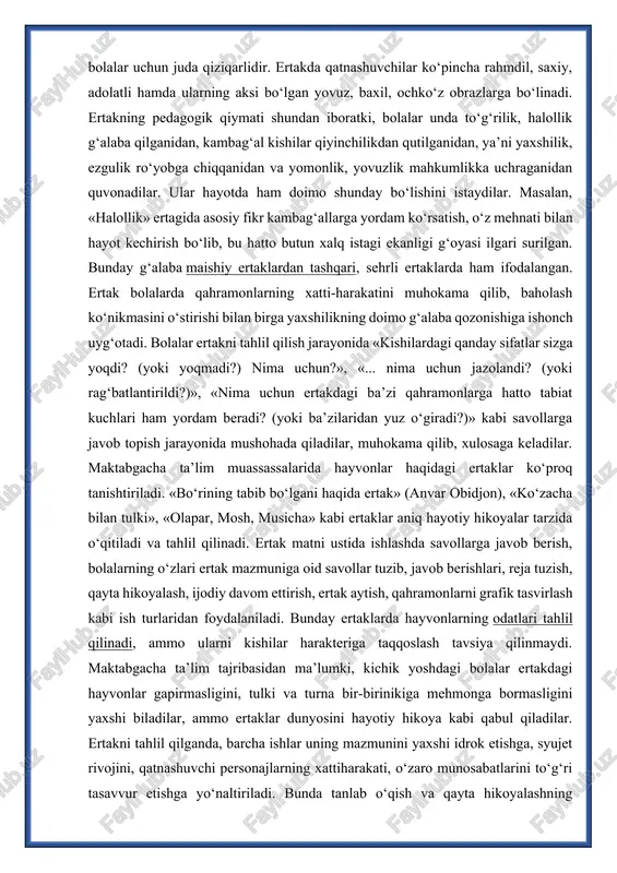 rlash uchun ota-bobolarimiz atrofni, tabiatni, borliqni qanday tasavvur etishlari haqida suhbat o‘tkaziladi. bunday suhbat ertakdagi badiiy obrazlarni, ularning o‘zaro munosabatlarini, xulqatvorlari, harakterlarini to‘g‘ri tushunishga yordam beradi. «davlat» ertagi matni ustida ishlash jarayonida bolalar «dehqonning xonadoni qanday hayot kechirar ekan?», «nima uchun davlat dehqonning xonadonidan ketishni istamaydi?» kabi savollarga javob topish orqali ertak qahramonlarini baholaydilar, ahil va inoq bo‘lib, halol mehnat qilish lozim degan xulosaga keladilar. ertak ustida ishlashda bolalarni ertakni o‘qib berishga, balki uni aytib berishga o‘rgatish ham muhimdir. ertak aytish og‘zaki nutqni o‘stiradi, bolalar nutqini yangi so‘z va iboralar bilan boyitadi. bolalarni ertak tilidan erkin foydalanishga o‘rgatish uchun ertak bilan birinchi tanishtirishda uni tarbiyachi aytib berishi mumkin. bola ertak mazmunini o‘zlashtirib olgandan so‘ng, uning tili ustida ishlashga alohida ahamiyat qaratilishi zarur. ertak mazmunini qayta hikoyalashda, qahramonlarga tavsif berishda bolalarning o‘z nutqida til vositalaridan o‘rinli foydalanish talab qilinadi. til vositalaridan foydalanish uchun talab va vaziyat, ehtiyoj yaratish zarur. ertaklarda keltirilgan …