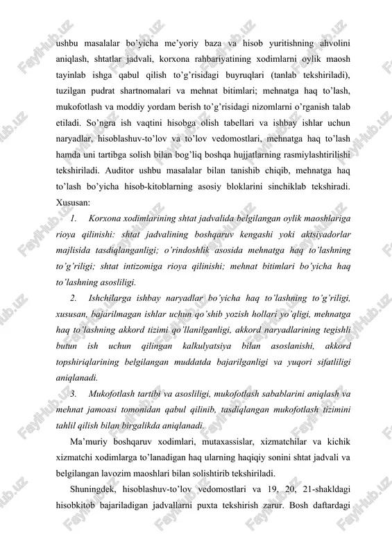 qilish bilan birgalikda aniqlanadi. ma’muriy boshqaruv xodimlari, mutaxassislar, xizmatchilar va kichik xizmatchi xodimlarga to’lanadigan haq ularning haqiqiy sonini shtat jadvali va belgilangan lavozim maoshlari bilan solishtirib tekshiriladi. shuningdek, hisoblashuv-to’lov vedomostlari va 19, 20, 21-shakldagi hisobkitob bajariladigan jadvallarni puxta tekshirish zarur. bosh daftardagi 4210 «mehnat haqi bo’yicha berilgan bo’naklar» 6710- «xodimlar bilan mehnat haqi bo’yicha hisob-kitoblar» va 6720-«deponentlangan mehnat haqi» schyotlarning qoldig’i 21-shakl hisob-kitob jadvalidagi qoldiq bilan teng bo’lishi kerak. 4210schyot bo’yicha debet qoldiqning mavjudligi va qancha miqdordaligini aniqlash zarur. xodimlar bilan mehnat haqi bo’yicha hisob-kitoblarda debitor qarz mavjudligi bosh buxgalter tomonidan hisob-kitoblar ahvoli ustidan tegishli nazorat o’rnatilmaganligidan dalolat beradi. mehnatga haq to’lash va boshqa muomalalar bo’yicha xodimlar bilan hisob– kitoblarni auditorlik tekshiruvidan o’tkazishda 4210-«mehnat haqi bo’yicha berilgan bo’naklar», 4220-«xizmat safari uchun berilgan bo’naklar», 4230«umumxo’jalik xarajatlari uchun berilgan bo’naklar», 4710-«kreditga sotilgan tovarlar bo’yicha xodimlarning qarzlari», 4720-«berilgan qarzlar bo’yicha xodimlarning qarzlari», 4730-«moddiy zararni koplash bo’yicha xodimlarning qarzlari», 4790-«xodimlarning boshqa qarzlari», 6710-«mehnat haqi …
