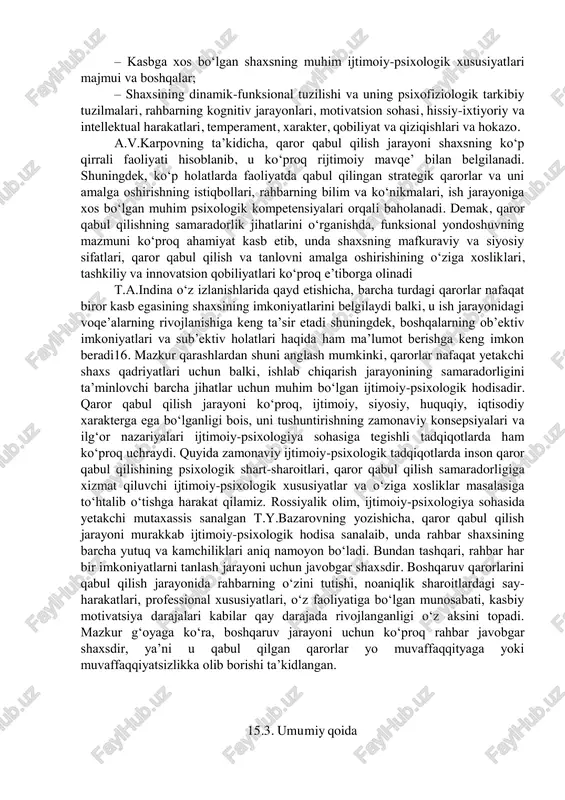 adi. v.v.kochetkovning ilmiy izlanishlarida, muvaffaqqiyatli shaxs sifatlarini tushuntiruvchi qator yondoshuvlar mavjud bo‘lib, ushbu yondoshuvlarni tahlil etish, sohaga oid qarorlarni samarali qabul qilishning ijtimoiy – psixologik shart- sharoitlarini tushuntirishga keng imkon beradi va unda quyidagi yondoshuvlar ajratiladi: – raqobatli yondashuv – mazkur yondoshuvga ko‘ra, yetakchi shaxs o‘zining maxsus, shaxsiy yoki umumiy xususiyatlari bilan boshqa odamlardan ajralib turadi. ushbu shaxsiy xususiyatlarni aniqlash esa, mazkur toifaga kirmaydigan bir guruh a’zolar va insonlarni hamda turli darajadagi muvaffaqiyatli va omadsiz kishilarni taqqoslash orqali amalga oshiriladi; – muhandislik-psixologik yondashuv – ushbu yondoshuvga ko‘ra, rahbar shaxsining muhim xususiyatlari boshqaruv faoliyatini tahlil qilish va qaror qabul qilish jarayonini tahlil etish bilan tushuntiriladi. ya’ni bunda ma’muriyat tomonidan berilayotgan axborotlar va ularni rahbar tomonidan qay darajada bajarilishi e’tiborga olinadi; – refleksiv yondashuv – mazkur yondoshuvga binoan, zamonaviy yetakchi shaxs xususiyatlari o‘z o‘zini boshqarish, o‘zini o‘zi baholash, o‘zini o‘zi tuta bilish kabilar bilan tavsiflanib, u kasbiy faoliyatga xos stratetik qarorlarni qabul …