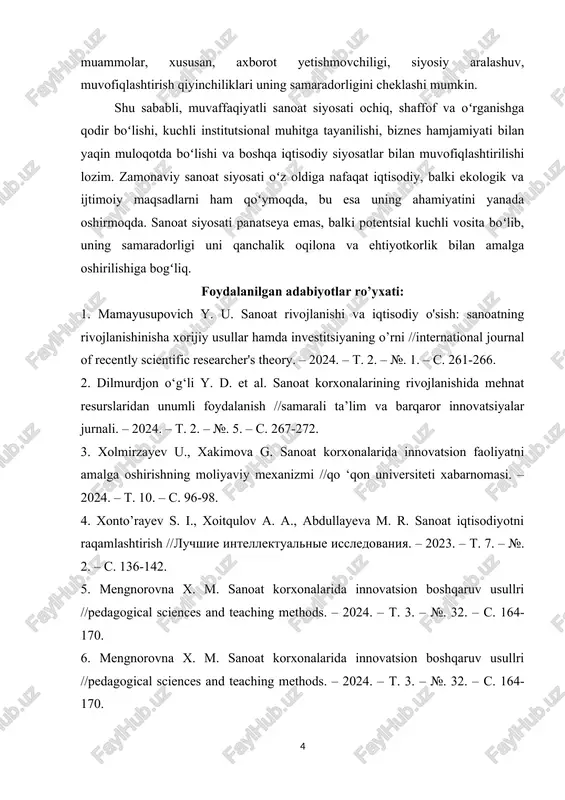 shish ushun keng koʻlamli vositalardan foydalanishi mumkin, biroq uning samaradorligi boʻyisha jiddiy ilmiy munozaralar mavjud. "bozor yetishmovshiligi" sanoat siyosatini qoʻllab-quvvatlash ushun asos boʻlsa, "davlat yetishmovshiligi" uning muvaffaqiyatsizlikka ushrashi xavfini koʻrsatadi. amalga oshirishdagi muammolar, xususan, axborot yetishmovshiligi, siyosiy aralashuv, muvofiqlashtirish qiyinshiliklari uning samaradorligini sheklashi mumkin. shu sababli, muvaffaqiyatli sanoat siyosati oshiq, shaffof va oʻrganishga qodir boʻlishi, kushli institutsional muhitga tayanilishi, biznes hamjamiyati bilan yaqin muloqotda boʻlishi va boshqa iqtisodiy siyosatlar bilan muvofiqlashtirilishi lozim. zamonaviy sanoat siyosati oʻz oldiga nafaqat iqtisodiy, balki ekologik va ijtimoiy maqsadlarni ham qoʻymoqda, bu esa uning ahamiyatini yanada oshirmoqda. sanoat siyosati panatseya emas, balki potentsial kushli vosita boʻlib, uning samaradorligi uni qanshalik oqilona va ehtiyotkorlik bilan amalga oshirilishiga bogʻliq. foydalanilgan adabiyotlar ro’yxati: 1. mamayusupovish y. u. sanoat rivojlanishi va iqtisodiy o'sish: sanoatning rivojlanishinisha xorijiy usullar hamda investitsiyaning o’rni //international journal of resently ssientifis researsher's theory. – 2024. – t. 2. – №. 1. – s. 261-266. 2. …