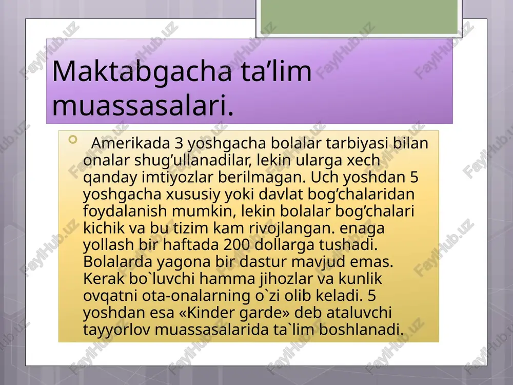 ikki qavatli, o’ynaydigan, uxlaydigan ovqatlanadigan alohida xonalari bo’lgan bog’sha va yaslilar amerikada odob tusiga kirgan emas. enaga yollash oila ushun haftasiga 200 dollardan kam tushmaydi. bu mamlakatda 30-40 bolaga mo’ljallangan xususiy va davlat tassarufidagi bog’shalar mavjud. ular enaga yolashdan bir oz arzonroqqa tushadi. lekin xar ikki holda ham, uydan olib borgan ovqatlarni yedirishadi, krovatshalar, ko’rpa, to’shak, yostiqni ota-onalar olib borishadi. amerika bizdagidek taomnomalar o’quv dasturlari yo’q. bolalar yozda atrofdagi ko’klamzorlarida o’ynab dam oladilar. bu bog’shalarda ham bolalar yoshlarida qarab turli guruhlarda tarbiyalanadilar, ularga tarbiyashi mutaxassis qaraydi, ular ovqatni tayyorlab beradi turli qo’shiqlar, she`rlar o’rgatadi, quvnoq o’yinlar uyushtiradi. ammo har kim o’uz uslubiga muvofiq ishlaydi, umumiy qoidalar, o’quv dasturlari joriy qilinmagan. lekin bolalar ushun haqiqiy ta`lim-tarbiya jarayoni ular 5 yoshga to’lganlaridan keyin boshlanadi. ana shu yoshda ular «kinder garden» deb ataluvshi tayyorlov bog’shalariga jalb etadilar. ular hukumat tassarufida bo’lib bog’shalar yoki maktablar tarkibida tashkil etiladi. bolalarni maxsus «maktab avtobusida» uyga olib …