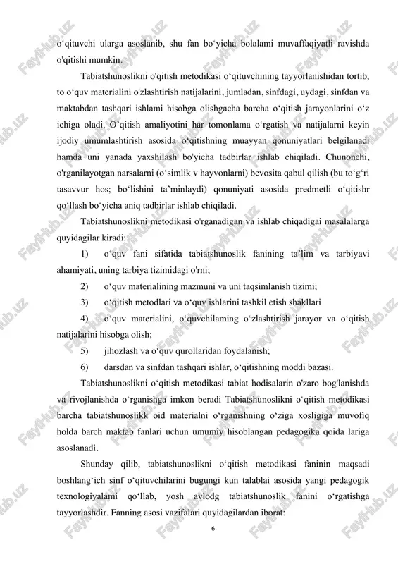 iat bilan aloqalariga bag‘ishlangan asarlari, ularning dunyoqarashlari bilan tanishtirish, shuningdek, tabiatga oid aforizm, ruboiy va she’rlardan tabiatshunoslik darslarida foydalanishga o'rgatish. bundan tashqari, tabiatshunoslik o'qitish metodikasining umumpedagogik va o‘ziga xos metodlari, darsni to‘g‘ri tashkil etish tarbci va istiqbolli rejalar tuzish, darsdan tashqari tadbirlarni tashkil etish usullarini o‘rganish kabi masalalar ham ushbu fanning asosiy masalalaridan hisoblanadi. tabiatshunoslikni o‘qitish metodikasi fanining ikkinchi tomoni bu metodikani yaxshi bilish jarayoni hisoblanadi. 8 metodika o‘qituvchi tomonidan o‘quv materialni o'qitishning muvofiq (ratsional) ravishdagi metod va vositalari o‘quvchilarning tabiat haqidagi eng sodda bilimlarni egallashi hamda kelajakda hayotda qo‘llay olishi o‘quvchilar uchun retseptlar va nasihatlar majmuasi bo‘libgina qolmasdan, u fan, uning tamoyillari, tabiatshunoslik o'qitish jarayonining qonuniyatlarini bilishga ham asoslangan. metodika o‘quv fanining mazmuni, ta’lim va tarbiya metodlari hamda shakllarini ko‘rib chiqadi. metodikaning bu bo‘limlari bir butun bo‘lganligi uchun bir-birini to'ldiradi. o’quv ishlarining jihozlari hamda vositalari (qo'llanmalar) metodika asosida belgilanadi. metodika nima uchun tabiatni o‘rganish, nimani va qanday o‘qitish, nima …