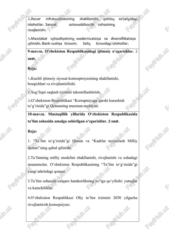 yting va indekslardagi oʼrnini yaxshilash borasidagi davlat siyosati. 2.oʼzbekistonning xalqaro imidjini oshirish borasida olib borilayotgan chora-tadbirlar. 3. iqtisodiy erkinlik indeksi. 4. taʼlim tizimini takomillashtirish. 15-mavzu. harakatlar strategiyasidan- taraqqiyot strategiyasi sari. 2 soat. reja: 1.yangi o‘zbekistonda amalga oshirilayotgan islohotlar 2017-2021 yillarda o‘zbekiston respublikasini rivojlantirishning beshta ustuvor yo‘nalishi bo‘yicha harakatlar strategiyasining hayotga tatbiq etilishi va natijalari. 2.yangi o‘zbekistonning taraqqiyot strategiyasining mazmun mohiyati va ustuvor yo‘nalishlari. "taraqqiyot strategiyasi" doirasida amalga oshirilayotgan keng qamrovli islohotlar. seminar mavzusi va rejalari: 1-mavzu.kirish.“o‘zbekistonning eng yangi tarixi” o‘quv fanining predmeti, maqsadi va vazifalari, nazariy-metodologik tamoyillari. 2 soat. reja: 1. o‘zbekiston tarixini davrlashtirish masalasi. 2. “o‘zbekistonning eng yangi tarixi” o‘quv fanining predmeti, maqsad va vazifalari. 3.fanni o‘rganishning nazariy-uslubiy asoslari. 4. yuksak intellektual salohiyatli, ma’naviy barkamol avlodni tarbiyalash, komil insonni voyaga etkazishda mamlakat eng yangi tarixining tutgan o‘rni. 2-mavzu. o‘zbek davlatchiligining shakllanishi va taraqqiyot bosqichlari. 2 soat. reja: 1. markaziy osiyo – jahon sivilizatsiyasining ajralmas qismi. davlatchilik tushunchasi. 2. markaziy …
