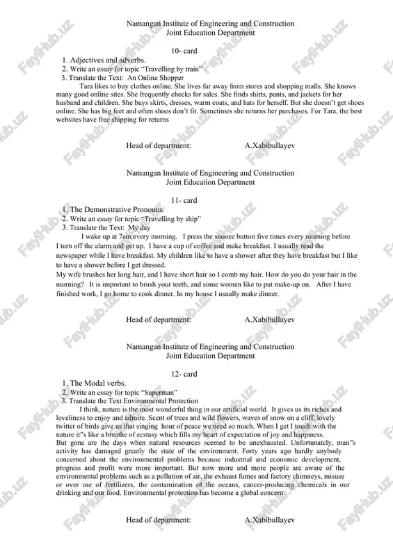 namangan institute of engineering and construction joint education department 8- card 1. the past perfect tense. 2. write an essay for topic “ideal student” 3. translate the text: my english lessons i think nowadays it is very important to know foreign languages. today in the era of computers when the boundaries of the countries become more and more invisible, people need a universal language to speak to each other. and one of such language is english, which now spread the world over. knowing english you can easily travel to the usa, canada, the republic of southern africa, the irish republic, australia, new zealand and many others. it is the language of science, trade, culture and computers. i’m sure that every educated man should know english, and not only in order to communicate. almost one half of periodical literature is issued in english, and in such a way you can read …