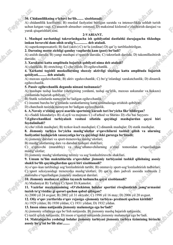 igi va o‘zaro mosligidir; d) xarakatlarning bajarishning fazo, vaqt va dinamik o‘lchamlarini namoyon qiluvchi tashqi ko‘rinishidir. 13.oliy o‘quv yurtlari talabalari uchun mo‘ljallangan va 2005 yilda chop etilgan «jismoniy tarbiya nazaryasi va usuliyati» darsligining avtorlari kimlar? a) a. abdullaev, sh. x. xonkeldiev; b) t. yunusov, y. yunusov; c) r. salomov, r. xolmuxamedov; d) r. qudratov, r. nurimov. 14. «metod» so‘zining lotincha manosi qanday? a) xarakat vazifasi; b) yo‘l, usul degan ma’noni anglatadi. c) mashqni bajarib ko‘rsatish; d) mashqni chiroyli bajarish. 15.qat’iy tartiblashtirilgan mashq metodlarining moxiyati nimadan iborat? a) xar bir mashq bir vaqtning o‘zida xarakatlar texnikasini takomillashtirishga va jismoniy qobilyatlarni rivojlantirishga qaratigan; b) xar bir mashq qat’iyan belgilangan shakl, vaqt va aniq berilgan nagruzka bo‘yicha bajariladi. c) ular oldindan rejalashtirilgan maqsad va jismoniy tarbiyaning yakuniy natijasini bog‘lovchi mezoni xisoblanadi. d) ular jismoniy mashqlar bilan shug‘ullanish jarayonini qat’iyan tashkil etishni ko‘zda tutadi. 16. quyidagi sharq allomalaridan kimning asarlarida jismoniy mashqlarning sog‘lomlashtiruvchi axamiyatga …