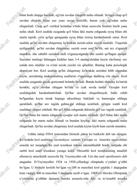 da bo'ladi. bunda boshni shunday ko'tarish kerakki, og'iz suvdan chiqqan bo'lsin va iyak suvda tursin. oyoqlar krol usulidagidek harakatlantiriladi. qo'llar suvdan chiqarilmaydi, balki eshib bo'lgandan keyin tirsak biqinga etkazilmay bukiladi va barmoqlar oldinga qaratiladi, qo'llar suv tagida galma-gal oldinga uzatiladi, so'ngra xuddi krol usulidagi singari eshiladi. bir qo'l bilan eshganda ikkinchi qo'l suv tagida uzatiladi. qo'llar bilan bir marta eshganda oyoqlar uch marta siltinadi. qo'l bilan ikki marta eshganda bir marta nafas olinadi va bundan keyingi ikki marta eshganda nafas chiqariladi. qo'lni suvdan chiqarmay krol usulida kiyim kiyib ham suzish mumkin. ushbu natija fina tomonidan birinchi jahon ko‘rsatkichi deb tan olingan. ko‘krakda krol usulining «avstraliya» varianti yevropa va amerika suzuvchilari orasida tez tarqalgan.bu usul texnikasi tobora takomillashib bordi, natijada olti zarbli krol usuli texnikasi yuzaga keldi. oltizarbli krol texnikasining muallifi afsonaviy amerikalik suzuvchi dj. veysmyuller edi. uni shu usul «professori» deb ataganlar. d.veysmyuller 1924 va 1928-yillardagi olimpiada o‘yinlari g‘olibi bo‘lgan. …