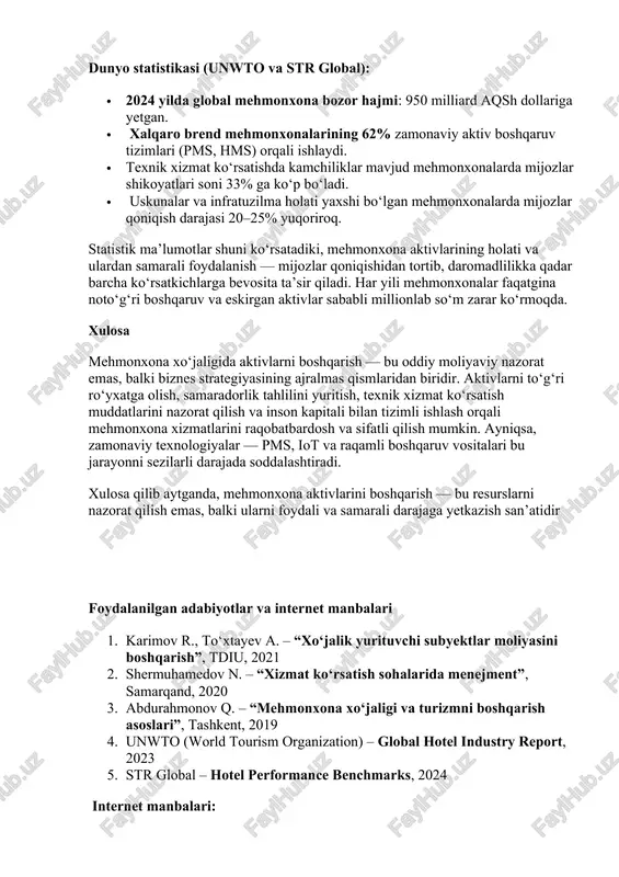 , xizmat sifati pasayishi inson kapitaliga investitsiya boshqaruvdagi noaniqlik resurslardan noto‘g‘ri foydalanish avtomatlashtirilgan boshqaruv tizimlari dunyo statistikasi (unwto va str global): · 2024 yilda global mehmonxona bozor hajmi: 950 milliard aqsh dollariga yetgan. · xalqaro brend mehmonxonalarining 62% zamonaviy aktiv boshqaruv tizimlari (pms, hms) orqali ishlaydi. · texnik xizmat ko‘rsatishda kamchiliklar mavjud mehmonxonalarda mijozlar shikoyatlari soni 33% ga ko‘p bo‘ladi. · uskunalar va infratuzilma holati yaxshi bo‘lgan mehmonxonalarda mijozlar qoniqish darajasi 20–25% yuqoriroq. statistik ma’lumotlar shuni ko‘rsatadiki, mehmonxona aktivlarining holati va ulardan samarali foydalanish — mijozlar qoniqishidan tortib, daromadlilikka qadar barcha ko‘rsatkichlarga bevosita ta’sir qiladi. har yili mehmonxonalar faqatgina noto‘g‘ri boshqaruv va eskirgan aktivlar sababli millionlab so‘m zarar ko‘rmoqda. xulosa mehmonxona xo‘jaligida aktivlarni boshqarish — bu oddiy moliyaviy nazorat emas, balki biznes strategiyasining ajralmas qismlaridan biridir. aktivlarni to‘g‘ri ro‘yxatga olish, samaradorlik tahlilini yuritish, texnik xizmat ko‘rsatish muddatlarini nazorat qilish va inson kapitali bilan tizimli ishlash orqali mehmonxona xizmatlarini raqobatbardosh va …