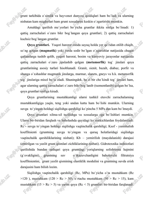 n va yaxlit grunt qismlari zichliklarining nisbati). gidrotexnika inshootlari qurilishida bundan tashqari qoya gruntdagi yoriqlarning solishtirma hajmini (g`ovakligini), gruntning suv o`tkazuvchanligini baholovchi filtratsiya koeffitsientini, grunt yaxlit qismining elastiklik modulini va gruntning suvda erish darajasini ham bilish lozim. siqilishga vaqtinchalik qarshiligi (rc, mpa) bo`yicha o`ta mustahkam (rc >120 ), mustahkam (120 > rc > 50), o`rtacha mustahkam (50 > rc > 15), kam mustahkam (15 > rc > 5) va yarim qoya (rc 0,75) va yumshaladigan (ksaf kb > 0,9); yemirilgan (0.9 > kb > 0.8) va kuchli yemirilgan (kb 200 mm); qayroqtosh yoki qirrali tosh (d = 200...40 mm); shag`al va chaqirtosh (d = 40...2 mm); qum (d = 2...0,05 mm); chang (d = 0,05...0,001 mm); gil ( d < 0,001 mm). qattiq zarrachalarni yuqoridagi o`lchamlar bo`yicha farqlash faqat bir xil nomli zarrachalardan tashkil topgan gruntlarning o`ziga xos tomonlari va xossalari mavjudligiga asoslangan. masalan, tarkibi faqat tosh yoki shag`aldan tashkil …