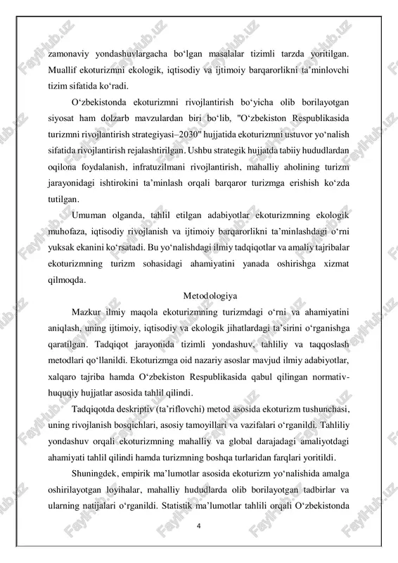 turizm sohasidagi ahamiyatini yanada oshirishga xizmat qilmoqda. metodologiya mazkur ilmiy maqola ekoturizmning turizmdagi o‘rni va ahamiyatini aniqlash, uning ijtimoiy, iqtisodiy va ekologik jihatlardagi ta’sirini o‘rganishga qaratilgan. tadqiqot jarayonida tizimli yondashuv, tahliliy va taqqoslash metodlari qo‘llanildi. ekoturizmga oid nazariy asoslar mavjud ilmiy adabiyotlar, xalqaro tajriba hamda o‘zbekiston respublikasida qabul qilingan normativ- huquqiy hujjatlar asosida tahlil qilindi. tadqiqotda deskriptiv (ta’riflovchi) metod asosida ekoturizm tushunchasi, uning rivojlanish bosqichlari, asosiy tamoyillari va vazifalari o‘rganildi. tahliliy yondashuv orqali ekoturizmning mahalliy va global darajadagi amaliyotdagi ahamiyati tahlil qilindi hamda turizmning boshqa turlaridan farqlari yoritildi. shuningdek, empirik ma’lumotlar asosida ekoturizm yo‘nalishida amalga oshirilayotgan loyihalar, mahalliy hududlarda olib borilayotgan tadbirlar va ularning natijalari o‘rganildi. statistik ma’lumotlar tahlili orqali o‘zbekistonda 5 ekoturizmning rivojlanish dinamikasi, turistlar oqimi, infratuzilmaning holati va iqtisodiy samaradorlik ko‘rsatkichlari aniqlashtirildi. tadqiqot davomida shuningdek, ekoturizm sohasida mavjud muammolar va ularni bartaraf etish yo‘llari ham ko‘rib chiqildi. bu jarayonda diagnostik tahlil usulidan foydalanildi. asosiy qism ekoturizm bugungi kunda …