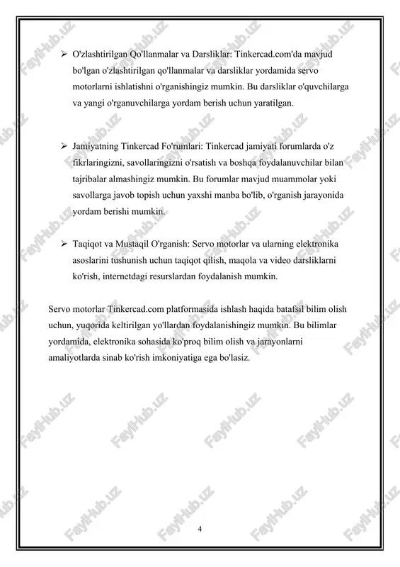 lar: bu dasturda servolarni boshqarish uchun zarur bo'lgan elektron komponentlar (masalan, rezistorlar, kondensatorlar, diodlar va boshqa komponentlar) kerak bo'ladi. ularning loyihangizda mos joylashtirilishi, qurilmani to'liq ishga tushirish uchun muhimdir. tinkercad dasturida, elektron qurilmalarni bog'lash, ularga elektr ta'minotni yetkazish va ularga boshqarish uchun kerak bo'lgan qurilmalar bir biriga bog'langan holda loyihalarni yaratish imkonini beradi. bu platforma siz o'z loyihalaringizda servo motorlarni boshqarish uchun elektron komponentlarni joylashtirishingiz va ularga bog'langishingiz mumkin. 3. servo motorlarning dastlabki qo'llanilish jarayoni qanday amalga oshiriladi tinkercad dasturida servo motorlarning tinkercad dasturida dastlabki qo'llanilish jarayoni quyidagi bosqichlarga ko'ra amalga oshiriladi: servo motorlarni joylash va bog'lash: tinkercad dasturida loyihangizga servo motorlarni qo'shing. bu, "components" (komponentlar) bo'limidan "all" (hammasi) ni tanlab, "servo motor"ni qidiring va loyihangizga qo'shing. servo motorlarni elektron ta'minot bilan bog'langishingiz kerak bo'ladi. arduino yoki mikrokontroller qo'llash: servo motorlarni boshqarish uchun dastlabki qo'llanilishda, ularga komanda berish uchun arduino yoki boshqa mikrokontrollerlar ishlatiladi. tinkercad dasturida arduino komponentini loyihangizga qo'shing …