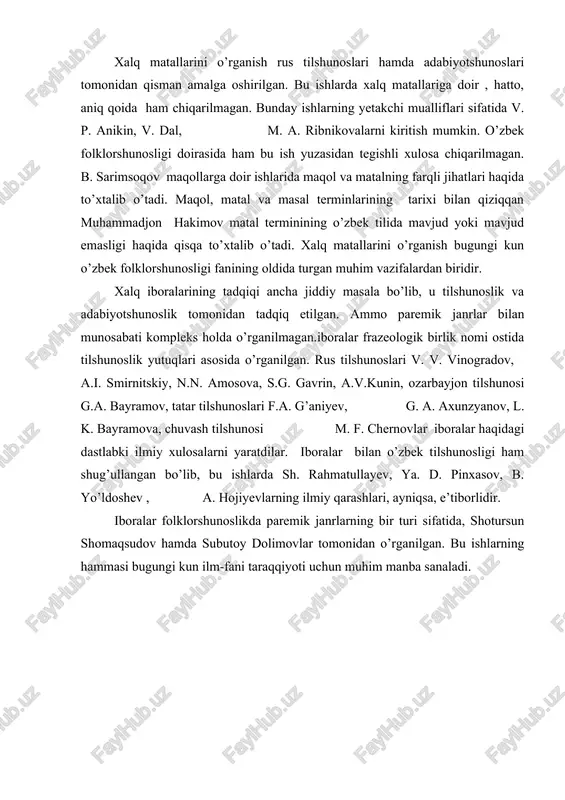 si bugungi kun ilm-fani taraqqiyoti uchun muhim manba sanaladi. i bob. o’zbek folklorshunosligida paremiologik janrlarni o’rganish tarixi i.1.xalq maqollarining janr xususiyatlari maqol xalq og’zaki ijodining ixcham shaklga, ammo chuqur mazmunga ega bo’lgan janrlaridan biri bo’lib, u xalqning ko’p asrlik hayotiy kuzatishalri, ijtimoiy-iqtisodiy, siyosiy va madaniy tajribalari asosida vujudga kelgan. shu sababli ham maqollar o’ziga xos tarbiyaviy ahamiyat kasb etadi. chunki har bir maqol kishilarning uzoq yillar mobaynidagi hayotiy tajribalari hamda turmush sharoitlarida necha martalab sinovdan o’tadi.rus folklorshunosi v. p. anikin ta’biri bilan aytganda, “xalq tajribasida bo’lmagan narsa, maqolda ham bo’lmaydi”. xalq tajribasi esa asta-sekinlik bilan asrlar mobaynida boyib boradi. maqollar fikrni lo’nda aniq va obrazli bayon etishda nutqimiz uchun zaruriy vosita hisoblanadi. shuning uchun ham v. g. belinskiy xalq maqol va matallarini “poeziyaning mohiyati” deb hisoblagan edi. tarixiy manbalarda ham, xalq orasida ham xalqimizning aforistik ijodi turli-tuman atamalar bilan nomlanib keladi. maqol, matal, naql,masal, zarbulmasal, hikmatli so’z, ibora, ta’bir, aforizm, …