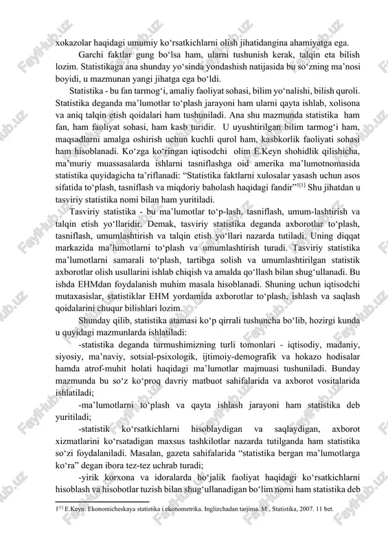 nligi, qaysi til davlat tili ekanligi statistikaga hech qanday aloqasi yo‘q, ammo siyosiy firqolar soni, ularning maqsadi, a’zolar soni va boshqa belgilar bo‘yicha taqsimlanishi, yetakchi firqo tashkilotlari a’zolarining ijtimoiy holati, yoshi, jinsi va boshqa belgilari bo‘yicha taqsimoti, qaysi tilda qancha aholi gaplashishi va hokazolar - bular statistikadir. mamlakat hududiy bo‘linmalarining ro‘yxati yoki jo‘g‘rofiy xaritada joylanishi statistika emas, biroq aholini soni, sanoat tarmoqlari va hokazolarning hududiy kesimda taqsimoti statistikadir. statistikaga oid ma’lumotlar uchun umumiy o‘ziga xos xususiyat shundan iboratki, ular ayrim yakka hodisalarga tegishli bo‘lmasdan, balki doimo ularning to‘plamini qamrab oluvchi umumlashtiruvchi miqdorlardir. yakka hodisa, to‘plamdan farqli o‘laroq, mustaqil va bir - biriga o‘xshash tarkibiy elementlarga bo‘linmaydi. to‘plam bitta yoki bir nechta hodisaga kamayishi bilan butunlay yo‘q bo‘lmasdan, oldingi mavqeini saqlab qoladi. masalan, agarda shahar aholisi orasida bir yoki bir nechta kishi vafot etsa yoki boshqa joyga ko‘chib ketsa, aholi to‘plamligicha qolaveradi. qandaydir korxona yopilsa korxonalar to‘plami o‘z nomini saqlab qoladi. …