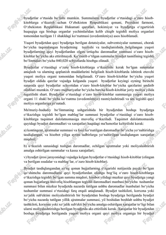 a u tasdiqlangandan so‘ng qo‘shimcha xarajatlar yuklatilsa, u ularni moliyalashtirish uchun, mablag‘larning daromadlar manbalari kamayishida tovoni uchun (kompensatsiya) mablag‘lar ham olishi kerak. tasdiqlangan byudjetga nazarda tutilmagan va moliya organi faoliyatiga bog‘liq bo‘lmagan daromadlar manbalari vujudga kelganda qo‘shimcha hisoblangan daromadlar summasi yuqori byudjetga o‘tkazilishi kerak. o‘zaro hisob-kitoblar faqat yuqori va quyi byudjetlar o‘rtasida bo‘lishi mumkin. byudjetni ijro etuvchi moliya organi o‘zaro hisob kitobga tegishli bo‘lgan summani, to‘lash muddatini aniqlaydi va bajarilmayotgan quyi byudjetning moliya organiga o‘zaro hisob-kitoblar bo‘yicha bildirishnomalar (uvedomleniye) tuzib jo‘natadi. o‘zaro hisob-kitoblar hisobi uchun birinchi tartibdagi 06 «boshqa byudjetlar bilan hisob-kitoblar» va 07 «boshqa byudjetdan olingan va berilgan mablag‘lar» schyotlari qo‘llaniladi. 06 «hisob-kitoblar» schyotida byudjetning ijrosi jarayonida ayrim byudjetlarga byudjet tasdiqlangandan so‘ng o‘zbekiston respublikasi hukumati tomonidan davlat va mahalliy soliqlar va daromadlar to‘g‘risidagi yangi qarorlar, farmonlar va qonunlar qabul qilinishiga, ma'muriy-hududiy bo‘linmalarning o‘zgarishiga, har xil tobedagi qurilish ob'ektlari o‘rtasida kapital qo‘yilmalar limitini qayta taqsimlash natijasida tashkilot, korxona va xo‘jalik …