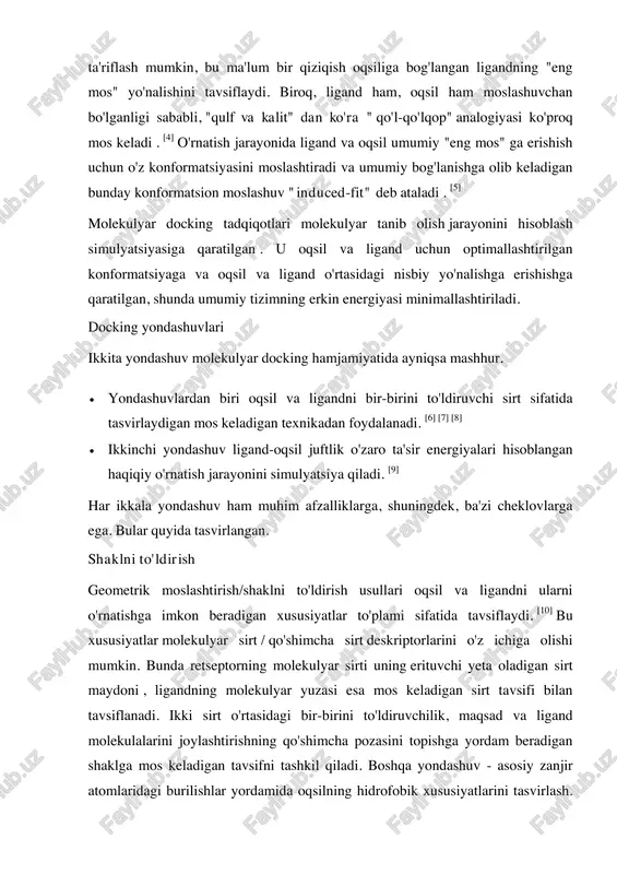 tps://en.wikipedia.org/wiki/docking_(molecular)#cite_note-pmid15520816-2 https://en.wikipedia.org/wiki/file:docking_representation_2.png ta'riflash mumkin, bu ma'lum bir qiziqish oqsiliga bog'langan ligandning "eng mos" yo'nalishini tavsiflaydi. biroq, ligand ham, oqsil ham moslashuvchan bo'lganligi sababli, "qulf va kalit" dan ko'ra " qo'l-qo'lqop" analogiyasi ko'proq mos keladi . [4] o'rnatish jarayonida ligand va oqsil umumiy "eng mos" ga erishish uchun o'z konformatsiyasini moslashtiradi va umumiy bog'lanishga olib keladigan bunday konformatsion moslashuv "induced-fit" deb ataladi . [5] molekulyar docking tadqiqotlari molekulyar tanib olish jarayonini hisoblash simulyatsiyasiga qaratilgan . u oqsil va ligand uchun optimallashtirilgan konformatsiyaga va oqsil va ligand o'rtasidagi nisbiy yo'nalishga erishishga qaratilgan, shunda umumiy tizimning erkin energiyasi minimallashtiriladi. docking yondashuvlari ikkita yondashuv molekulyar docking hamjamiyatida ayniqsa mashhur.  yondashuvlardan biri oqsil va ligandni bir-birini to'ldiruvchi sirt sifatida tasvirlaydigan mos keladigan texnikadan foydalanadi. [6] [7] [8]  ikkinchi yondashuv ligand-oqsil juftlik o'zaro ta'sir energiyalari hisoblangan haqiqiy o'rnatish jarayonini simulyatsiya qiladi. [9] har ikkala yondashuv ham muhim afzalliklarga, shuningdek, ba'zi cheklovlarga ega. bular quyida …