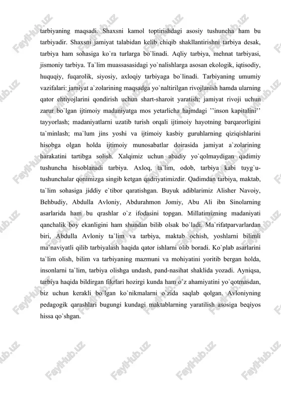bolalarning tarbiya topishida, ularning qalbida axloqiy, ma`naviy barkamollikni o`stirishda asosiy kuch maktab ekanligini ta`kidlab o`tadi. “tarbiyani tug`ilgan kundan boshlamoq, vujudimizni quvvatlantirmoq, axloqimizni kuchlantirmoq, zehnimizni rivojlantirmoq lozim”. bundan kelib chiqadiki, tarbiya berish ishini bola tug`ilgandan boshlash maqsadga muvofiqdir. insonga tarbiya hayoti davomida jamiyatdagi o`rnini belgilab beruvchi tushunchadir. shu o`rinda jahon adabiyoti vakili migel de servantesning “hushxulqli, yaxshi tarbiya ko`rgan kishi yaqinlari, yor-u do`stlari uchun misli o`chmas chiroqdir”-degan misralari ayni haqiqatdir. xalqni, millatni ravnaq topishi, rivojlanishi va aksincha, jaholatga yuz tutishi shakllanib kelayotgan “inson kapitali”ning ma`rifati, ma`naviyati, ilmi va ko`nikma darajasiga bog`liq. bu xususiyatlarni kamol toptirish uchun tarbiya jarayoni to`g`ri va to`liq holda olib borilishi darkor. kimnidir baholashda biz, avvalo, uning tarbiyasidan kelib chiqib fikr yuritamiz. chin ma`nodagi yuksaklikka eltuvchi yo`l tarbiyadan boshlanadi. zero, ta`limni tarbiyadan, tarbiyani ta`limdan ayri holda tasavvur etib bo`lmaydi. yetuk inson darajasining ilk qadami bu tarbiyadir. shaxs uchun dunyoga, barkamollikka yo`lning debochasi tarbiyadan boshlanadi. asrlar mobaynida ulug`lanib kelinayotgan …