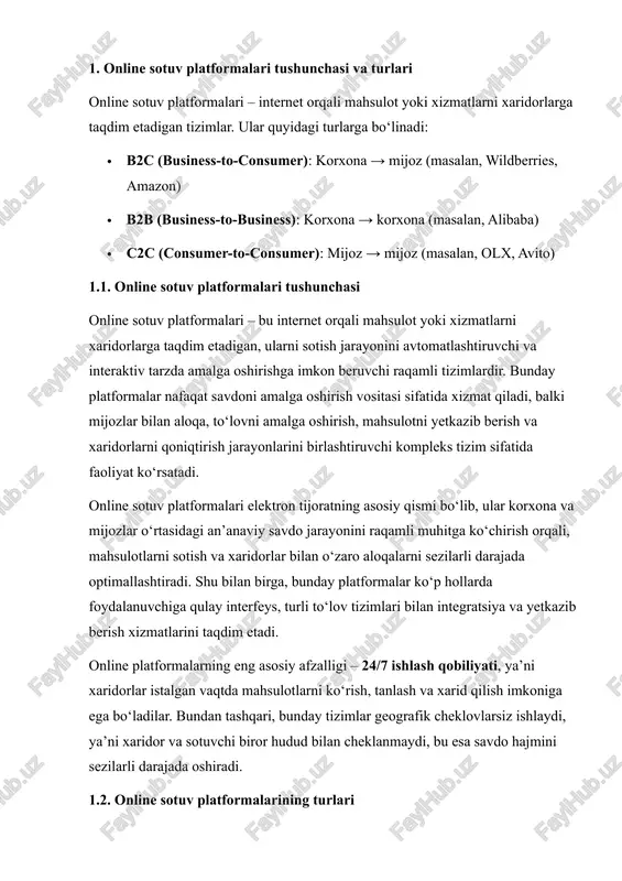 ‘ri xaridorga yetkaziladi. afzalliklari: · xaridorlarga tezkor xizmat ko‘rsatish imkoniyati · raqobatbardosh narxlar va chegirmalar orqali sotuvni oshirish · marketing kampaniyalarini oson yo‘lga qo‘yish misollar: amazon, wildberries, ebay, o‘zbekistondagi onlinesotuv.uz, zoodmall. 1.2.2. b2b (business-to-business) – korxona korxonaga b2b modeli korxona va korxona o‘rtasidagi savdoni ifodalaydi. bu yerda mahsulot yoki xizmat boshqa korxona ehtiyojlarini qondirish maqsadida sotiladi. b2b platformalari ko‘pincha katta hajmli buyurtmalarni qabul qiladi va ularni yetkazib beradi. afzalliklari: · katta miqdordagi savdo va uzoq muddatli shartnomalar · logistika va yetkazib berish jarayonlarini optimallashtirish · biznes aloqalarini rivojlantirish misollar: alibaba, made-in-china, uztrade. 1.2.3. c2c (consumer-to-consumer) – mijoz mijozga c2c modeli xaridorlar va sotuvchilar sifatida oddiy foydalanuvchilar o‘rtasida bevosita savdoni amalga oshirishga imkon beradi. bu turdagi platformalar asosan ikkinchi qo‘l mahsulotlarni sotish va xarid qilish uchun qulay. afzalliklari: · oraliq vositachilar yo‘qligi sababli narxlar arzonroq · mijozlar o‘rtasida shaxsiy aloqalarni osonlashtiradi · mahsulotni tez va qulay sotish imkoniyati misollar: olx, avito, …