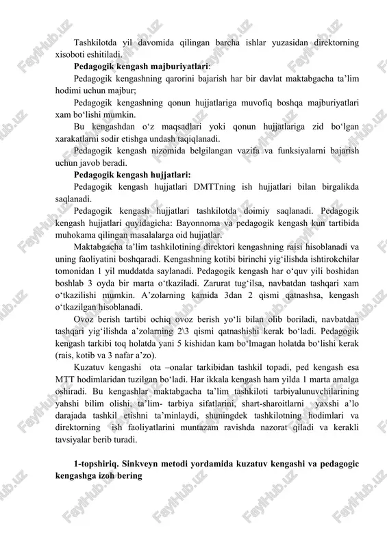 abgacha ta’lim tashkiloti pedagog xodimlarning malakasini oshirish, ularni ijodiy tashabbuskorligini rivojlantirish, ta’lim va tarbiya jarayoniga ilm-fan yutuqlarini targ‘ib qilish masalalarini muhokama qiladi. tashkilotlarni ma’naviy va moddiy rag‘batlantirish masalalarini ko‘rib chqadi. kengash tarkibiga shifokor, xamshira, ota-onalar qo‘mitasi raisi fuqarolar yig‘ini xodimlari kirishi mumkin. bular kengashda kuzatuvchi sifatida qatnashadi, lekin ovoz berish vakolatiga ega emas. kengashda kengash a’zolari ochiq ovoz yoki yopiq ovoz berish yo‘li bilan saylanadi. kengash o‘tkazish sanasi va joyi bir kun oldin e’lon qilinadi va e’lon taxtasiga yopishtiriladi. pedagogik kengash kun tartibidagi masalalrni ko‘rishdan oldin avvalgi kengash ijrosi ko‘rib chiqiladi va muhokama qilinadi. kengashda mashg‘ulotlar ishlanmalari, tarbiya jarayonining shakl va metodlarini amalga oshirish yo‘llarini muhokama qiladi, tarbiyalashning ilg‘or usullarini joriy etish bo‘yicha tajriba –sinov ishlarini olib borish, maktab mahalla bilan hamkorlik yo‘nalishlarini belgilaydi. pedagogik kengashning huquqlari; ped kengash tashkilotlarning istiqbol rejasini tasdiqlaydi va ularning ijrosini ta’minlashni nazorat qiladi; ta’lim-tarbiya jarayonining turli hil metodlari, shakllarini ishlab chqadi; o‘z vakolati doirasidagi …