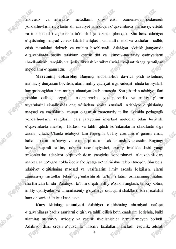 atlarni singdirish, vatanparvarlik ruhini shakllantirish. — o‘quvchilarni adabiyot orqali umuminsoniy qadriyatlarni qadrlashga va hurmat qilishga o‘rgatish. mavzuning obyekt o‘rganilayotgan jarayon yoki hodisa bo‘lib, adabiyot o‘qitish jarayonida obyekt sifatida o‘quvchilarni tarbiyalash va rivojlantirish ko‘riladi. ya’ni, o‘quvchilarning badiiy tafakkuri, estetik didi, axloqiy va ma’naviy rivojlanishi, ijodiy fikrlash ko‘nikmalari adabiyot fanining obyektini tashkil etadi. mavzuning predmet adabiyot o‘qitishda predmet sifatida badiiy matnlar, ularning mazmuni, g‘oyasi, janrlari, yozuvchilar uslubi va til xususiyatlari o‘rganiladi. o‘quvchilarda tilni puxta egallash, asarlarni tahlil qilish, badiiy obrazlarni anglash va ularni hayotiy tajribaga tatbiq etish ko‘nikmalari kiradi. ushbu kurs ishining tarkibiy tuzilishi kirish ikki asosiy bob 5 paragraf xulosa va foydalanilgan adabiyotlardan iborat. i bob adabiyot o‘qitishning umumiy maqsadi 1.1 adabiyot orqali shaxsni har tomonlama kamol toptirish adabiyot insonning ma’naviy, aqliy va hissiy rivojlanishida muhim rol o‘ynaydi. o‘quvchi kitob o‘qish jarayonida nafaqat yangi bilimlarni egallaydi, balki tafakkurini kengaytiradi, dunyoqarashini shakllantiradi va axloqiy qadriyatlarni o‘zlashtiradi. turli janrlardagi adabiyot, masalan, badiiy asarlar, …