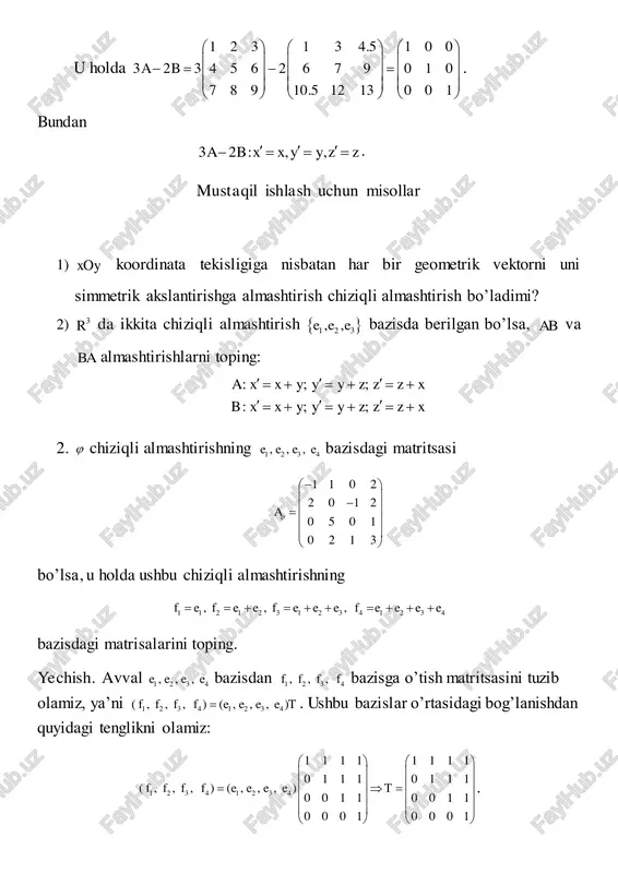                                                                demak 3 2 1 1 2 3 4 3 0 3 2 0 0 2 3 6 b                  .   chiziqli almashtirishning 1 2 3 4, , ,e e e e bazisdagi matritsasi 1 2 0 1 3 0 1 2 2 5 3 1 1 2 1 3             bo’lsa, u holda ushbu chiziqli chiziqli almashtirishning quyidagi …