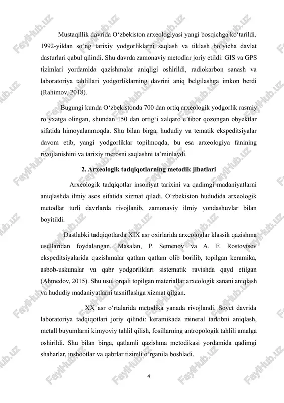 shu bilan birga, qatlamli qazishma metodikasi yordamida qadimgi shaharlar, inshootlar va qabrlar tizimli o‘rganila boshladi. mustaqillik davrida esa arxeologiyada zamonaviy texnologiyalar keng qo‘llanilmoqda. geofizik usullar (magnitometriya, elektrorezistiv o‘lchash) yer ostidagi yodgorliklarni qazishmadan aniqlashga yordam beradi. gps va gis tizimlari tadqiqot maydonlarini aniq xaritalash va topilgan yodgorliklarni joylashuviga ko‘ra tahlil qilish imkonini yaratadi (rahimov, 2018). radiokarbon sanash, dendrokronologiya va boshqa laboratoriya tahlillari esa topilmalarni davriga ko‘ra aniqlashda yuqori aniqlik beradi. shuningdek, o‘zbekistonda tematik ekspeditsiyalar metodik jihatdan muhim ahamiyatga ega. masalan, surxondaryo va farg‘ona vodiysi hududlarida paleolit va neolit davri yodgorliklari o‘rganilib, qadimgi odamlarning ovchilik, chorvachilik va dehqonchilik faoliyatlari tizimli tahlil qilingan. bu tadqiqotlar arxeologik materiallarni kontekst bo‘yicha o‘rganish va tarixiy xronologiyani aniqlash imkonini beradi. shunday qilib, o‘zbekistonda arxeologik tadqiqotlarning metodik jihatlari klassik qazishmalar, laboratoriya tahlillari va zamonaviy texnologiyalarni birlashtirgan tizimli yondashuv sifatida shakllangan. bu yondashuv fan rivojlanishiga, yodgorliklarni saqlash va tarixiy merosni o‘rganishga xizmat qiladi. 3. arxeologiya fanining ahamiyati va istiqbolli …