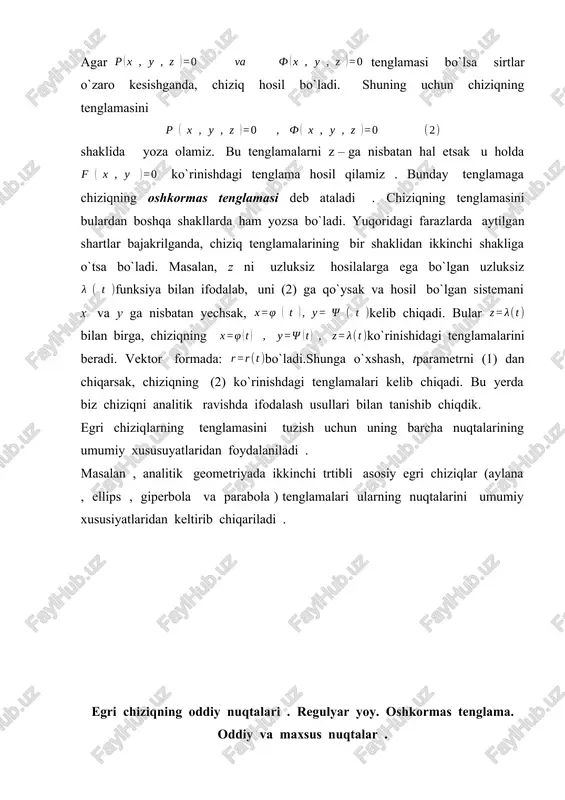 y hosil qilinmaydi. (1) chiziqdagi nuqtaning oddiy bo`lishining yetarli shartini ifodalash qiyin emas. buning uchun analizda isbotlanadigan oshkormas funksiyaning mavjudligi teoremasini eslab o`tish kerak bo`ladi. agar nuqta (1) chiziqda yotib, funksiyani m0 nuqta atrofida uzluksiz xususiy hosilalarga ega vahosila shu nuqtada noldan farqli bo`lsa: u holda faqat bitta shunday funksiya mavjudki . y m0 nuqtaning biror atrofida (1) tenglamani qanoatlantiradigan va x=x0 da y=y0 qiymatni qabul qiladi. funksiya shu atrofda uzluksiz hosilaga egadir: agar m0 nuqtada lekin bo`lsa ham teorema o`z kuchini saqlaydi. boshqacha aytganda, ga nisbatan qo`yilgan umumiy shartlardan (funksiya va uning xususiy hosilalari uzluksiz) tashqari, m0nuqtada va hosilalar birdaniga nolga aylanmasa, ya`ni bo`lsa, u holda yuqoridagi uchta shartni qanoatlantirganfunksiya mavjuddir. ana shu teorema tadbiq etsak, nuqtaning oddiy bo`lish sharti kelib chiqadi: teorema . agar (1) chiziqdagi biror nuqtada xususiyva hosilalar birdaniga nolga aylansa, nuqta albatta oddiy bo`ladi. demak, (1) chiziqning maxsus nuqtalari mavjud bo`lsa, ularning x va y …