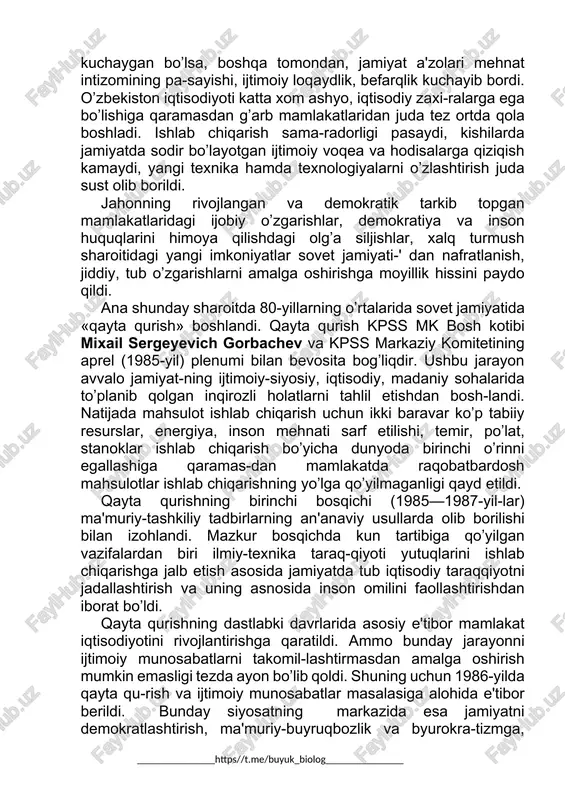 to’liq demokratlashtirishdan iborat ekanligi ta'kidlandi. jamiyatda sodir bo’layotgan voqealar, hodisalarga o’sha davrda kun tartibiga qo’yilgan «ko'proq demokratiya» shiori ostida baho berish rasm bo'1- di. to’g’ri, demokratlashtirish jarayoni jamiyatni ma'lum darajada uyg’otdi, ijtimoiy faollik ortdi. saylovlarning muqobil nomzodlar ishtirokida, alternativ asosda olib borilishi ijobiy holat edi, bundan tashqari sssrda saylov tizimini o’zgartirish to’g’risidagi qonun (1988-yil de-kabri) ning qabul qilinishi ham jamiyat a'zolari ijtimoiy faolligini oshirishda ma'lum ahamiyat kasb etdi. ammo mamlakatda tub demokratik o’zgarishlarni amalga oshirish, boshlangan islohotlarni oxiriga yetka-zish mumkin boimadi. bu ikki sabab bilan izohlanadi. birinchidan, qayta qurishning aniq, izchil, ilmiy jihatdan puxta ishlab chiqilgan dasturi yo’q edi. ikkinchidan, par-tiya rahbarlari bundan manfaatdor emasdilar. ma'lumki, qayta qurish «yuqoridan» boshlandi. sovet jamiyatini demo-kratlashtirish va uning amalda asossizligi. mazkur jarayonning boshlanish paytida jamiyat a'zolari unga juda katta umid bog’ladilar. ro’y berayotgan o’zgarishlar, ayrim ijtimoiy-siyosiy, iqtisodiy islohotlar kishilarda ertangi kunga, «porloq kelajak»ka ishonch ruhini yana uyg’otdi. dastlabki davrda qayta qurish rah-namolari, ya'ni …