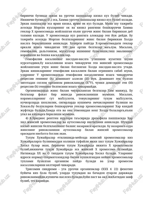 da odamlarda xam kullash mumkin. lekin n.p.dubinin va yu.g.shevchenkolarning fikricha jinslar tabiiy nisbatning xar xil yullar bilan uzgarishi juda yomon sotsial okibatlarga, ya'ni axoli sotsial strukturasining buzilishiga olib kelishi mumkin ekan. 3) jinsiy xromosomalarda joylashgan genlar ta'sirida yuzaga chikadigan belgilarni jinsga boglangan belgilar deb ataladi. jins bilan birikkan belgilarning naslga berilishi irsiyatning xromosom nazariyasi avtorlari t.morgan va unig shogirdlari meva pashshasida (drozofilada) kuzning ok va kizil rangining naslga berilishini urganishda anikladilar. ok kuz urgochi pashshalar kizil kuz erkak pashshalar bilan chatishtirilsa, birinchi buginda (f1) xamma urgochi pashshalar kizil kuz, erkak pashshalar esa ok kuz buladi. ya'ni erkaklari ona belgisini urgochilari esa ota belgisini meros kilib oladi. birinchi bugin erkak va urgochi pashshalar bir-biri bilan chatishtirilganda, ikkinchi buginda (f2) teng nisbatda turt tip pashsha payda buladi: ok kuz va kizil kuz erkak pashshalar, xamda ok kuz va kizil kuz urgochi pashshalar. birok ota-onalar teskari chatishtirilsa (retsiprok), ya'ni kizil kuz gomozigot urgochi …