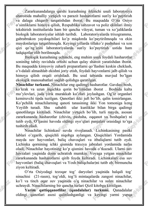 biologik kurashning uchinchi, eng muhim usuli foydali hasharotlar sonining tabiiy ravishda ortishi uchun qulay sharoit yaratishdan iborat. bu maqsadda kimyoviy zaharli preparatlarni qo’llashni keskin cheklash, o’t-dalali almashlab ekishni joriy etish, foydali hayvonlarni jalb qilish va himoya qilish orqali erishiladi. bu usul tabiatda mavjud bo’lgan ekologik munosabatlari saqlab qolishga qaratilgan. ninachilar turkumi. ninachilar eng qadimgi hasharotlar. gavdasi bosh, ko’krak va uzun ingichka qorin bo’limidan iborat . boshida kalta mo’ylovlari, juda yirik murakkab ko’zlari joylashgan. og’iz organlari kemiruvchi tipda tuzilgan. qanotlari ikki juft bo’lib, qalin tomirlangan. ko’pchilik ninachilarning qanoti tanasining ikki yon tomoniga keng yoyilib turadi. shu sababli ular kunliklar bilan birga qadimgi qanotlilarga kiritiladi. ninachilar yirtqich bo’lib, turli mayda, asosan zararkunanda hasharotlar (chivin, pashsha, oqqanot va boshqalar) ni tutib eydi. o’ljasini havoda oldingi oyo’qlari panjalari orasidagi to’rga tushirib oladi. ninachilar lichinkasi suvda rivojlanadi. lichinkasining pastki lablari o’zgarib, qisqichli niqobga aylangan. qisqichlari yordamida mayda suv hayvonlari, baliq chavoqlari va itbaliqlarni tutib eydi. …