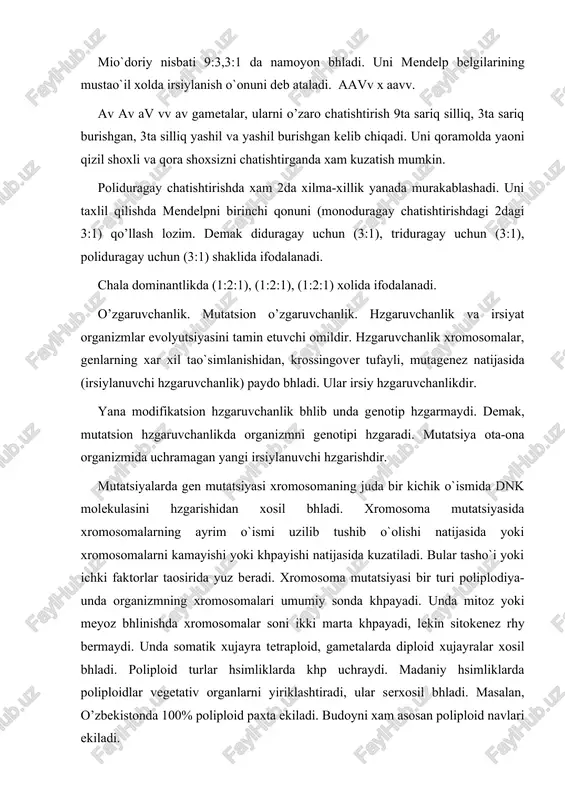 antlikda (1:2:1), (1:2:1), (1:2:1) xolida ifodalanadi. o’zgaruvchanlik. mutatsion o’zgaruvchanlik. hzgaruvchanlik va irsiyat organizmlar evolyutsiyasini tamin etuvchi omildir. hzgaruvchanlik xromosomalar, genlarning xar xil tao`simlanishidan, krossingover tufayli, mutagenez natijasida (irsiylanuvchi hzgaruvchanlik) paydo bhladi. ular irsiy hzgaruvchanlikdir. yana modifikatsion hzgaruvchanlik bhlib unda genotip hzgarmaydi. demak, mutatsion hzgaruvchanlikda organizmni genotipi hzgaradi. mutatsiya ota-ona organizmida uchramagan yangi irsiylanuvchi hzgarishdir. mutatsiyalarda gen mutatsiyasi xromosomaning juda bir kichik o`ismida dnk molekulasini hzgarishidan xosil bhladi. xromosoma mutatsiyasida xromosomalarning ayrim o`ismi uzilib tushib o`olishi natijasida yoki xromosomalarni kamayishi yoki khpayishi natijasida kuzatiladi. bular tasho`i yoki ichki faktorlar taosirida yuz beradi. xromosoma mutatsiyasi bir turi poliplodiya-unda organizmning xromosomalari umumiy sonda khpayadi. unda mitoz yoki meyoz bhlinishda xromosomalar soni ikki marta khpayadi, lekin sitokenez rhy bermaydi. unda somatik xujayra tetraploid, gametalarda diploid xujayralar xosil bhladi. poliploid turlar hsimliklarda khp uchraydi. madaniy hsimliklarda poliploidlar vegetativ organlarni yiriklashtiradi, ular serxosil bhladi. masalan, o’zbekistonda 100% poliploid paxta ekiladi. budoyni xam asosan poliploid navlari ekiladi. …
